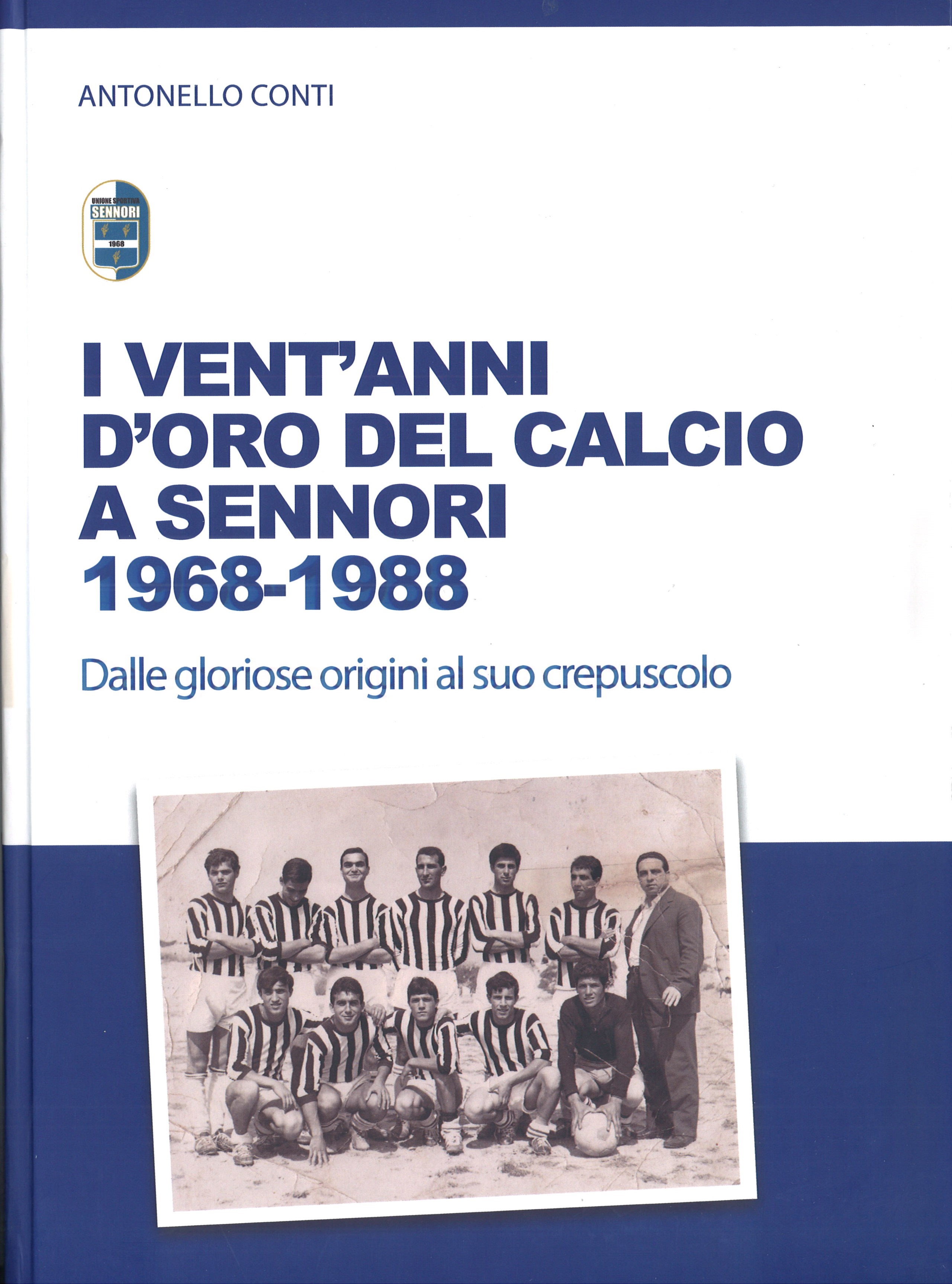 I VENTT’ANNI D’ORO DEL CALCIO A SENNORI 1968-1988