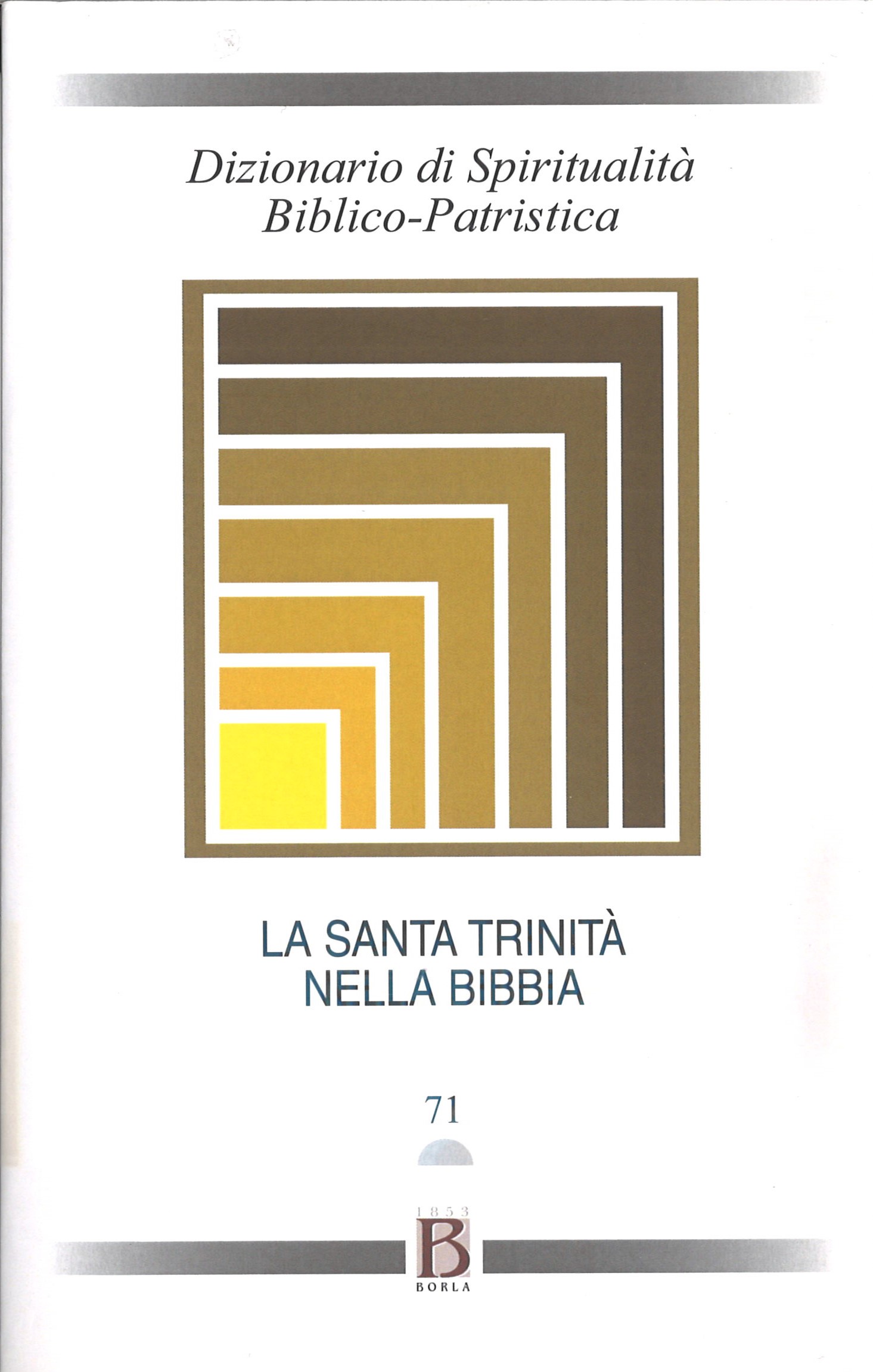 Dizionario di Spiritualità Biblico-Patristica – LA SANTA TRINITA’ NELLA BIBBIA  71