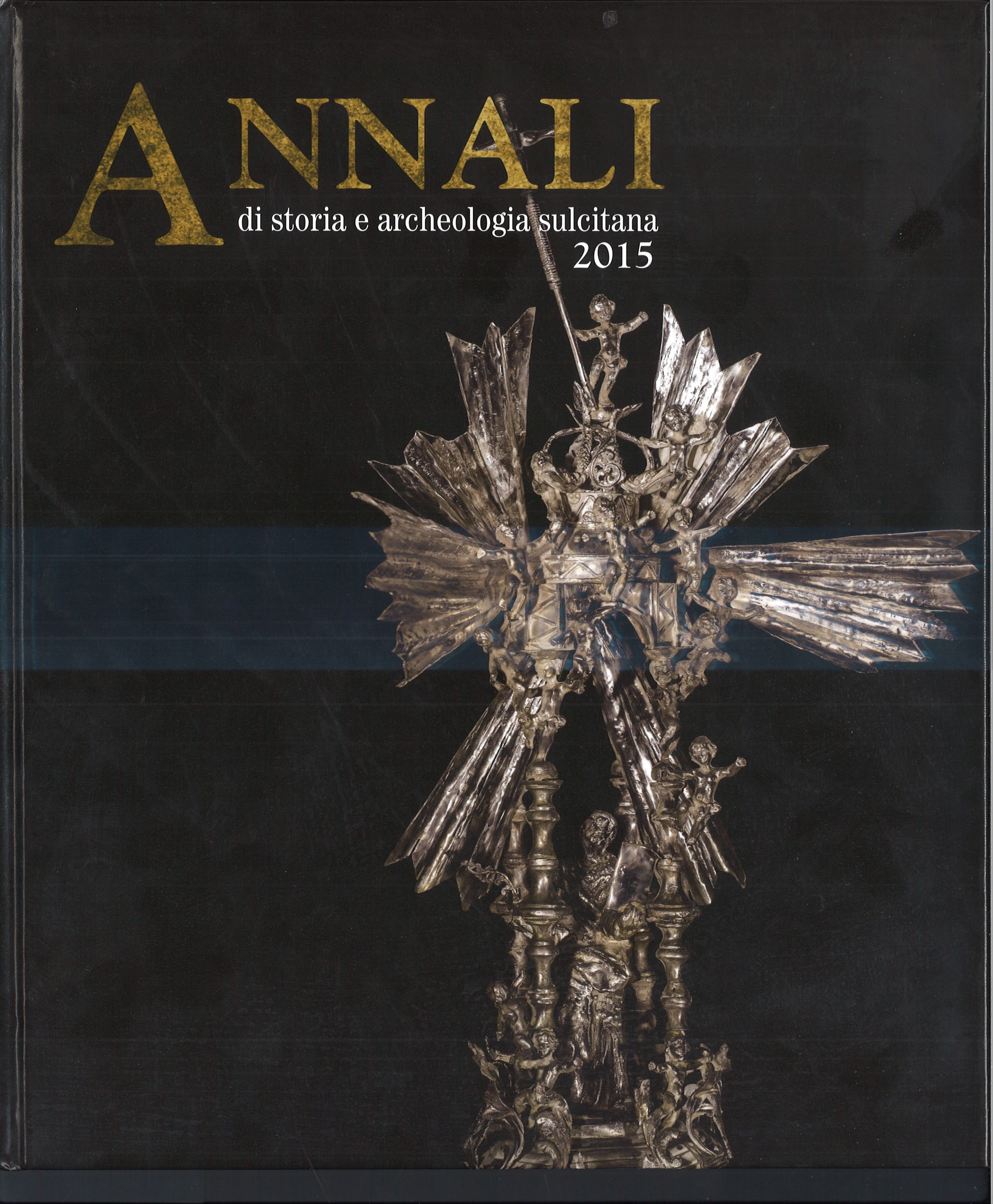 ANNALI di storia e archeologia sulcitana 2015 Associazione Sulcitana di Storia e Archeologia Onlus Arciere