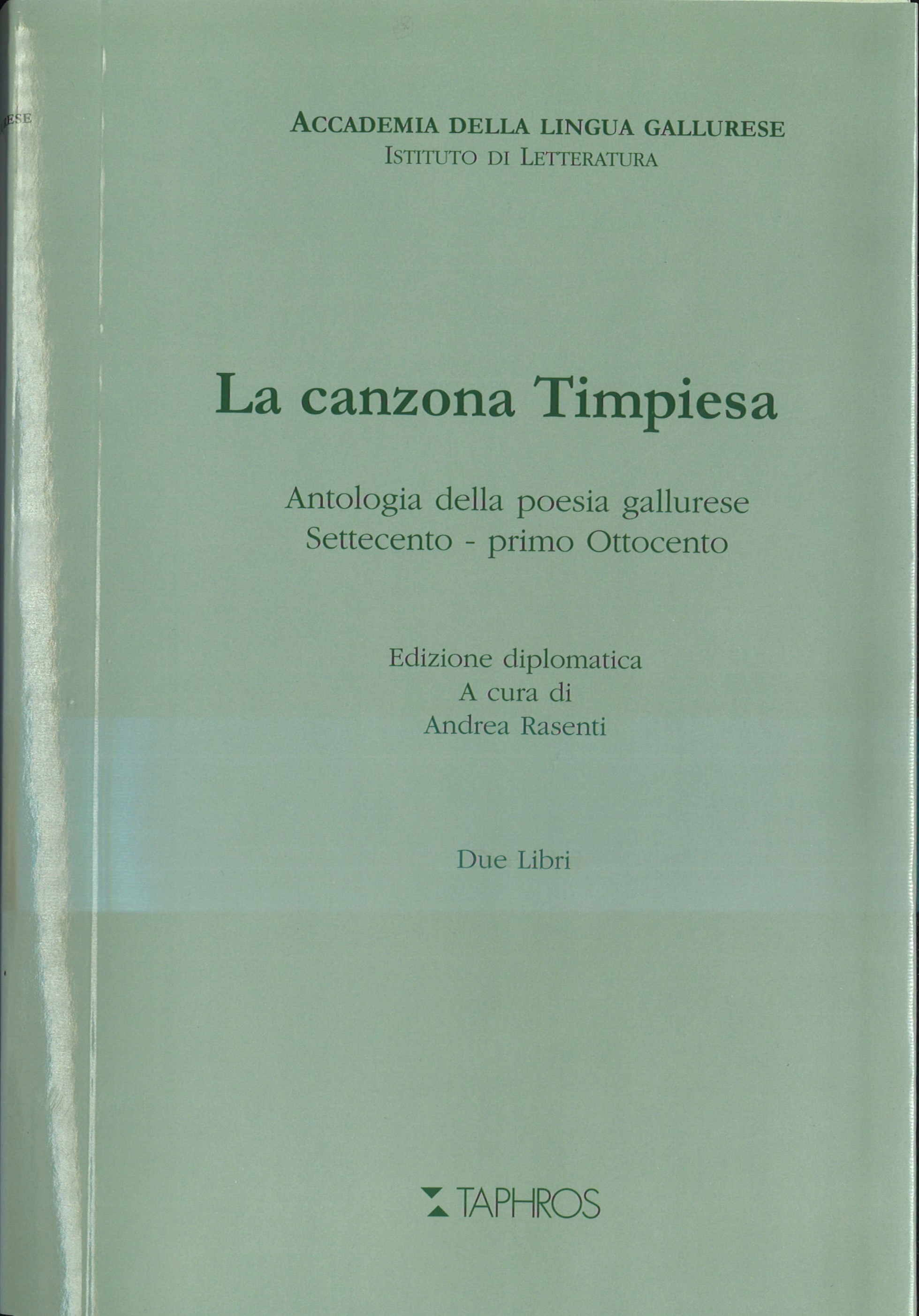 ACCADEMIA DELLA LINGUA GALLURESE - Istituto di Lettteratura - La canzona Timpiesa Voll. XI vari