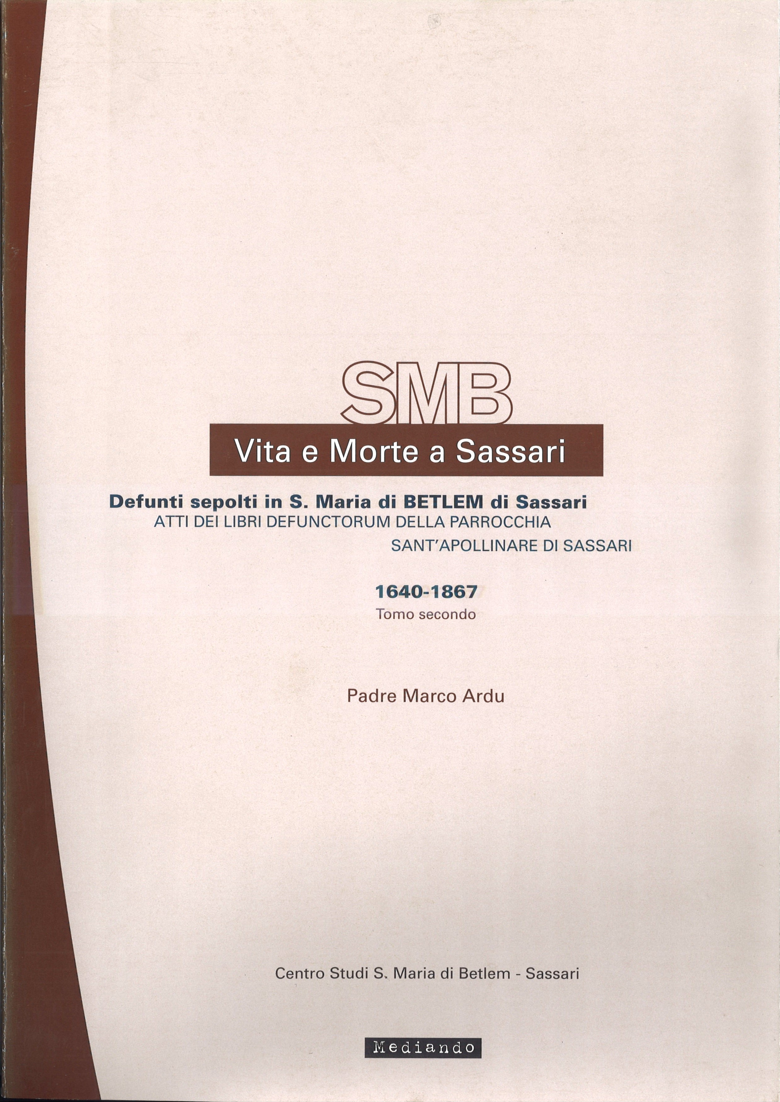 SMB Vita e Morte a Sassari 1640 – 1867 Tomo secondo
