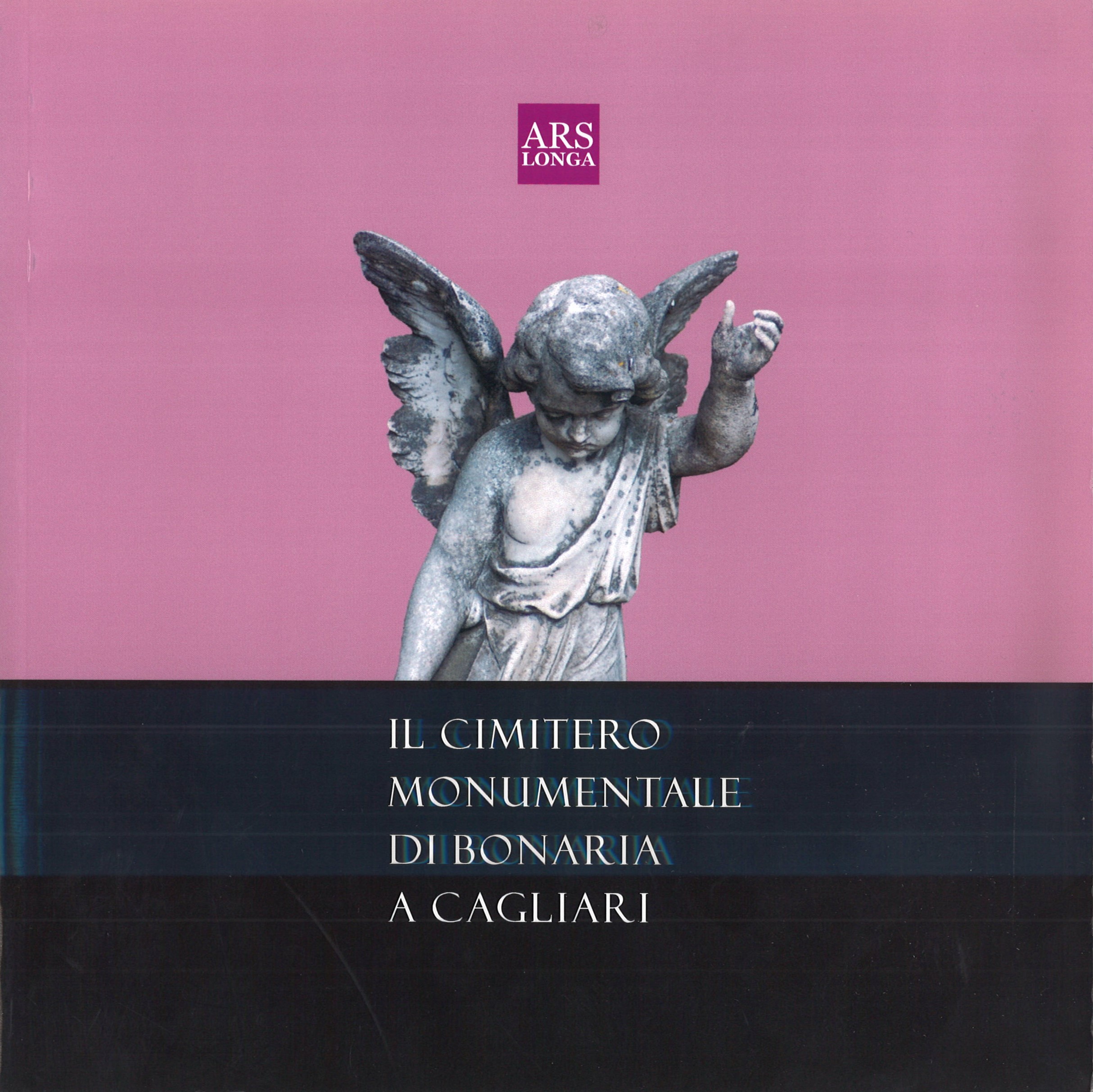 ARS longa – IL CIMITERO MONUMENTALE  DI BONARIA A CAGLIARI