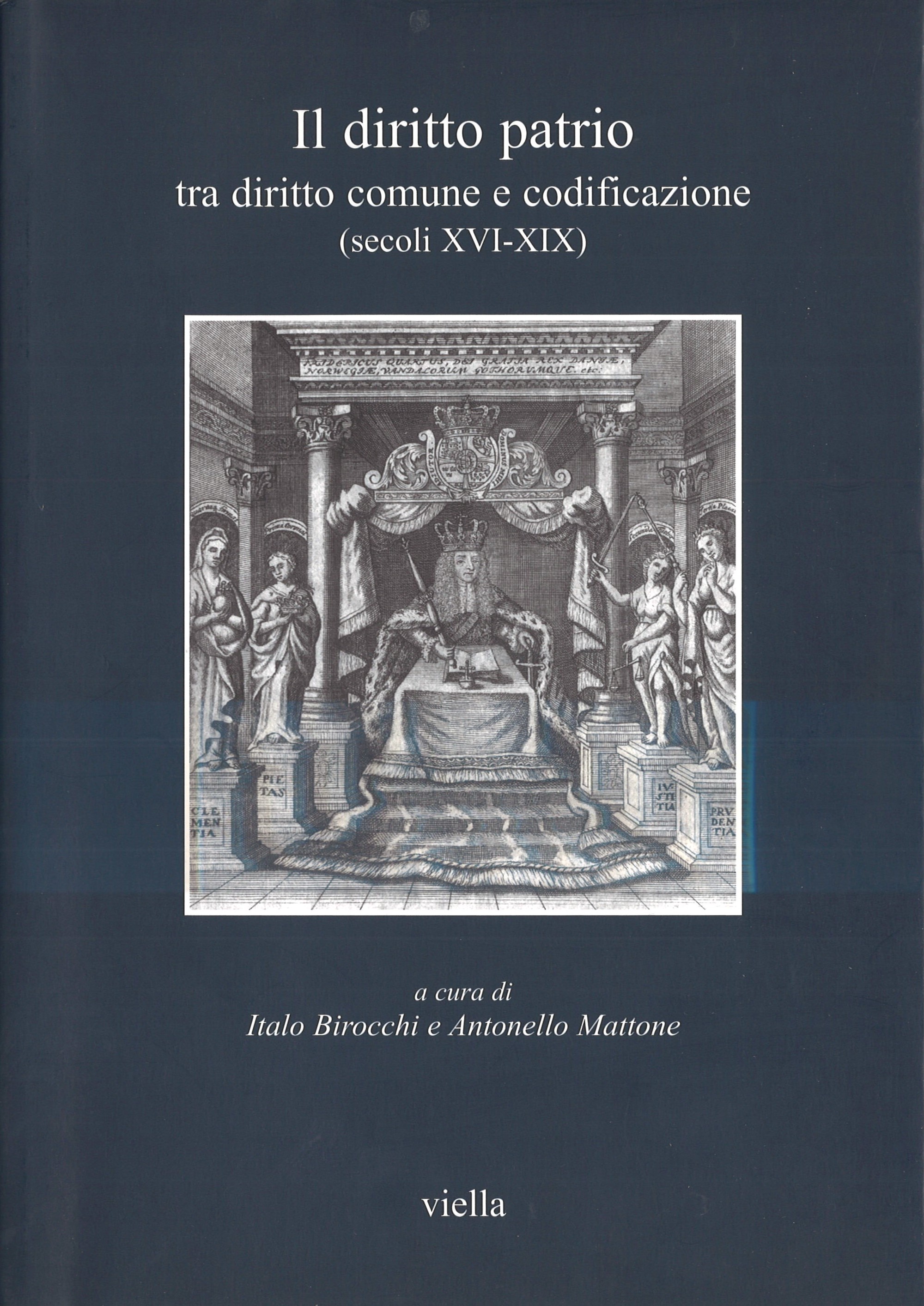 IL DIRITTO PATRIO – tra diritto comune e codificazione (secoli XVI – XIX)