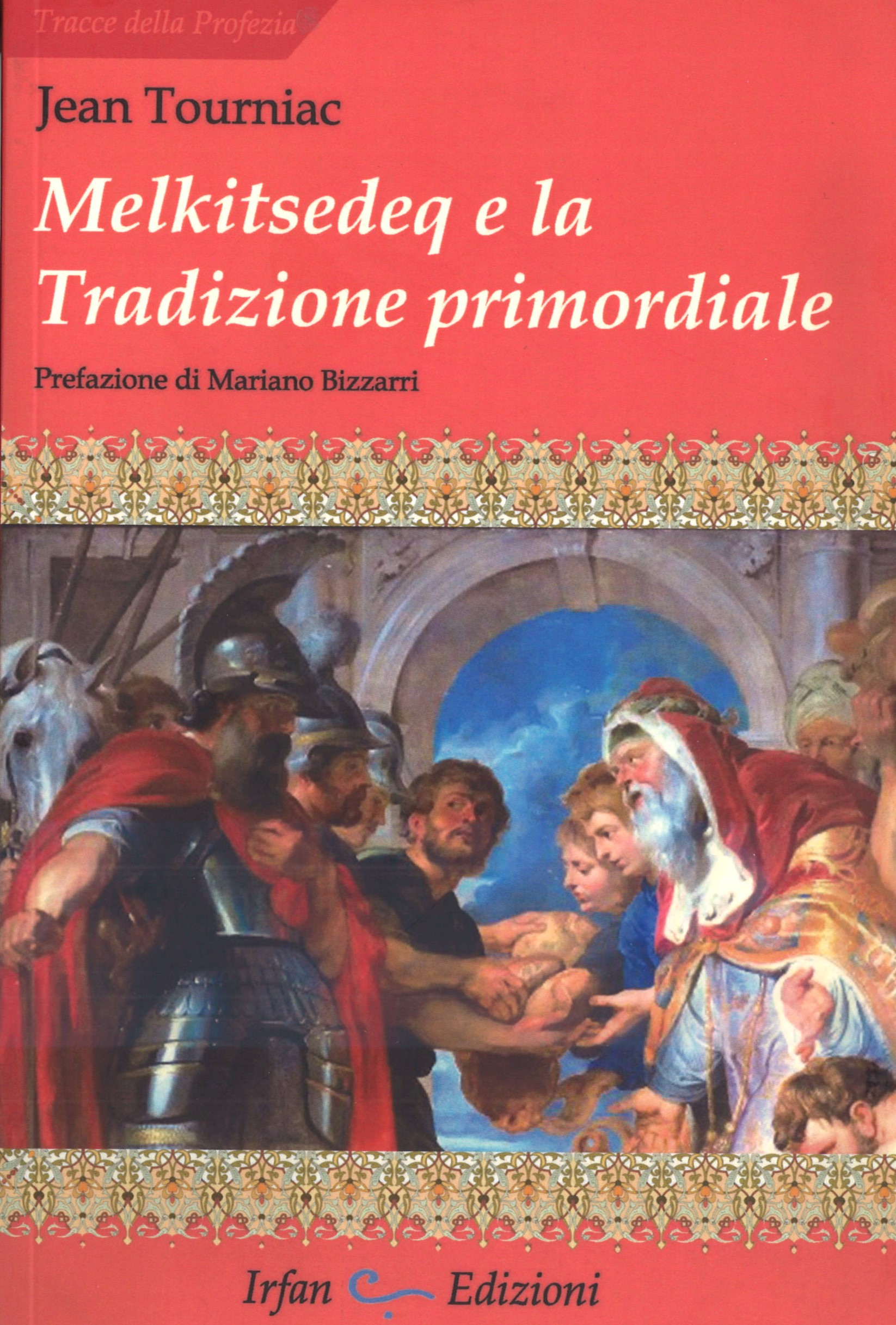 Melkitsedeq e la Tradizione primordiale – Tracce della Profezia 3