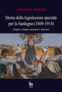 Storia della legislazione speciale per la Sardegna (1869-1914). Origini, sviluppi, aspettative, delusioni