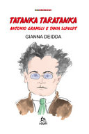 Tatanka Taratanka. Antonio Gramsci e Tania Schucht. Ediz. illustrata