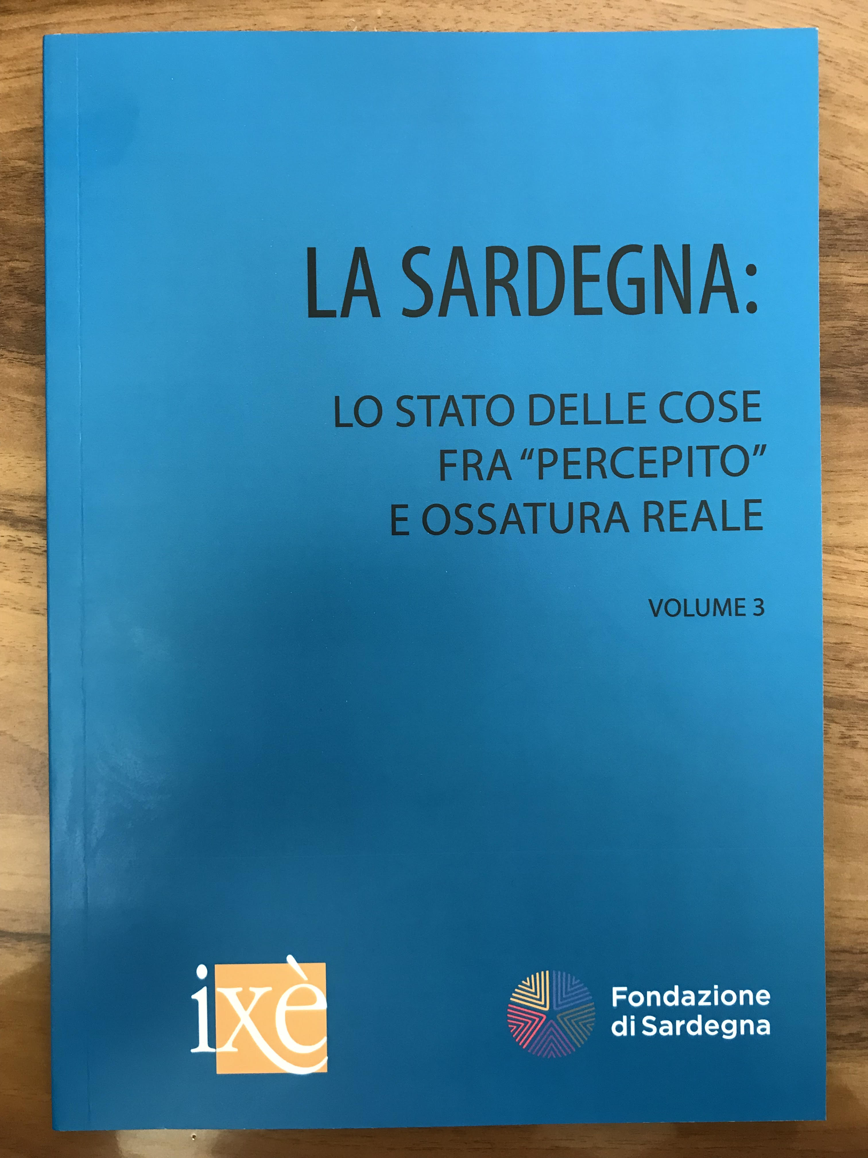La Sardegna: lo stato delle cose fra “percepito” e ossatura reale