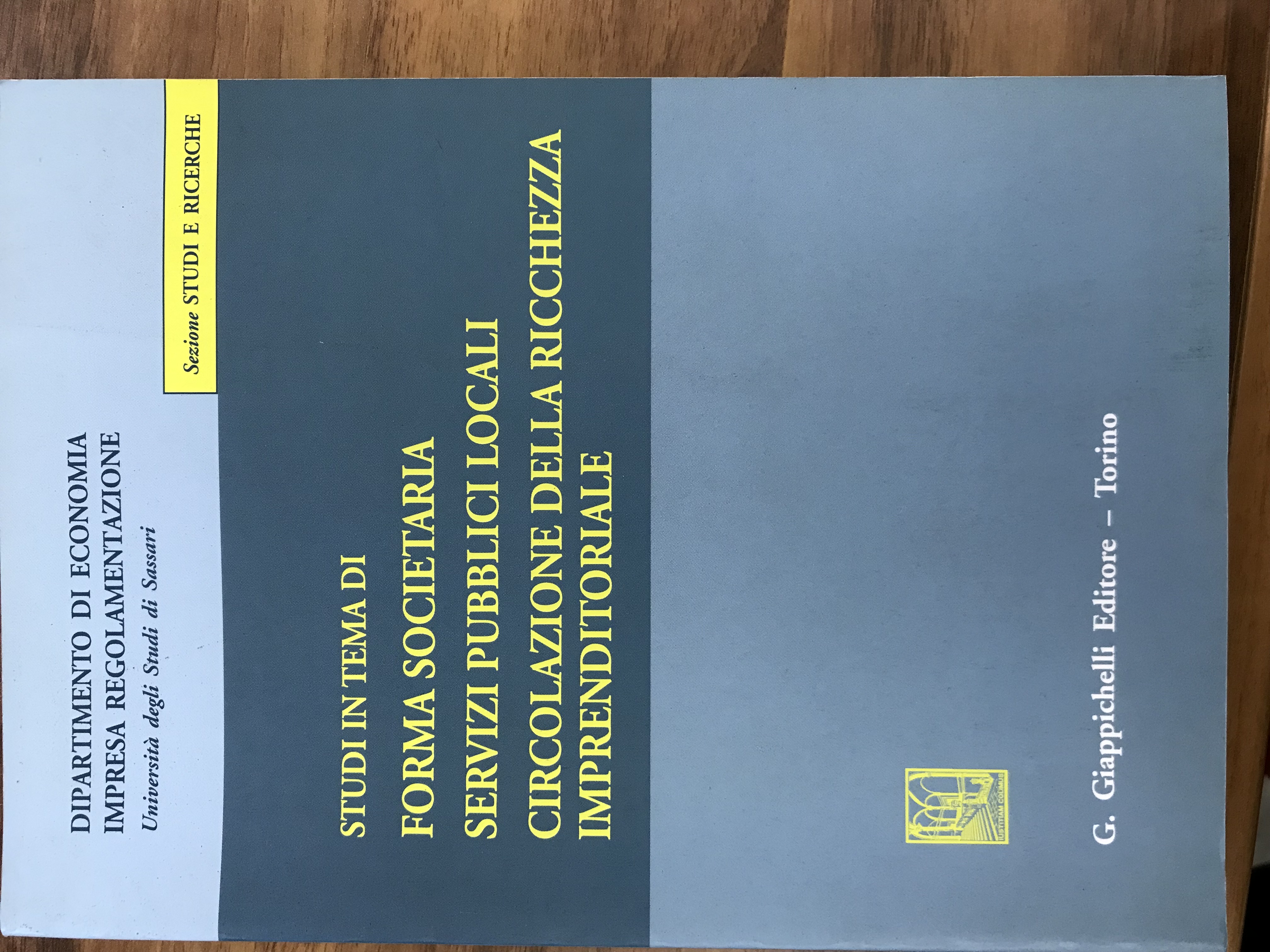 Studi in tema di forma societaria, servizi pubblici locali, circolazione della ricchezza imprenditoriale