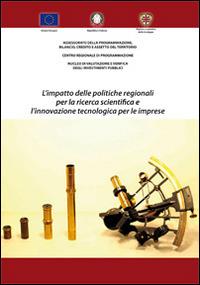 L’ impatto delle politiche regionali per la ricerca scientifica e l’innovazione tecnologica per le imprese