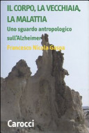 Il corpo, la vecchiaia, la malattia