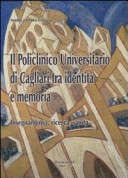 Il Policlinico universitario di Cagliari tra identità e memoria
