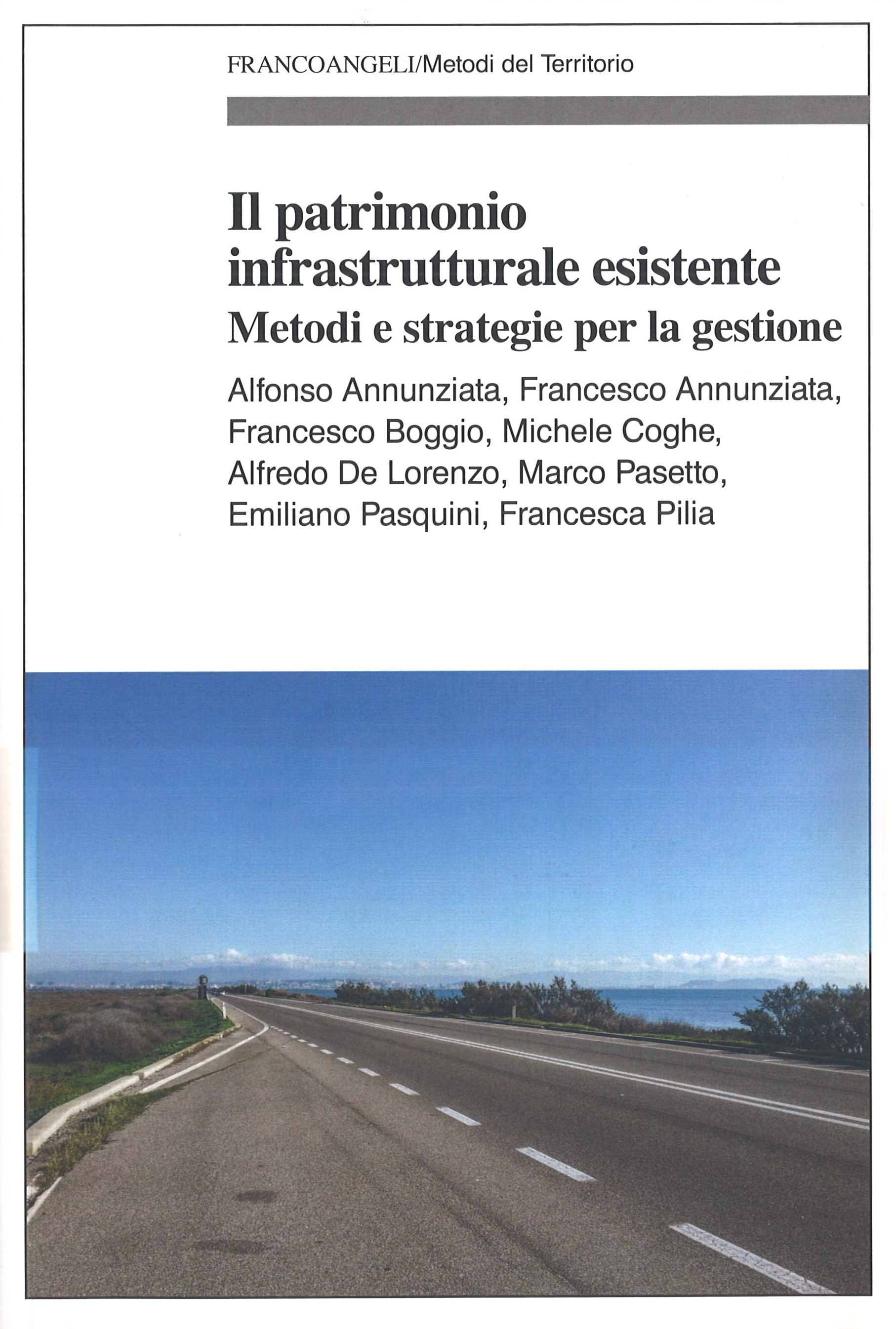 Il patrimonio infrastrutturale esistente / Metodi e strategie per la gestione