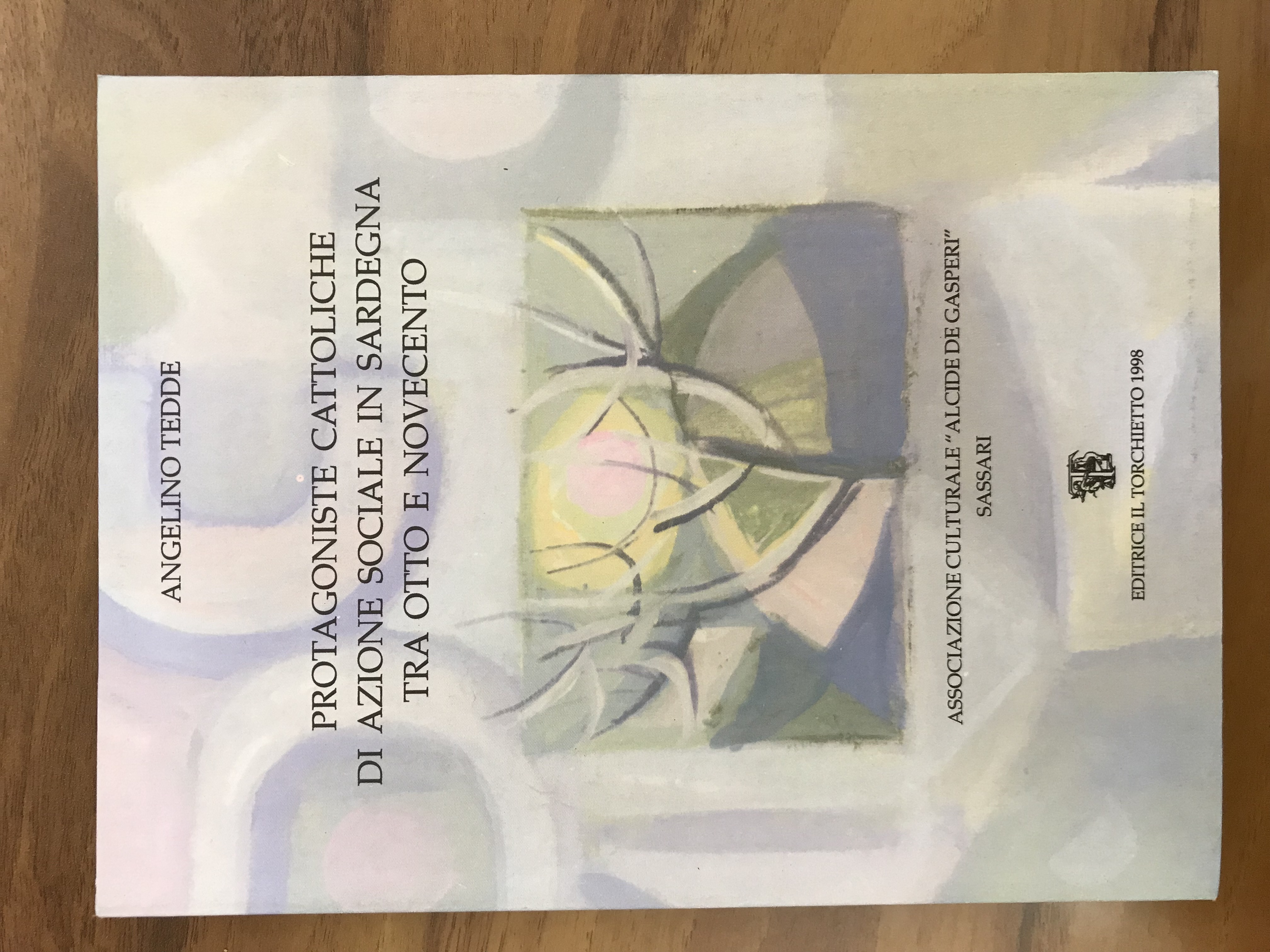 Protagoniste cattoliche di azione sociale in Sardegna tra Otto e Novecento. Vol. 18