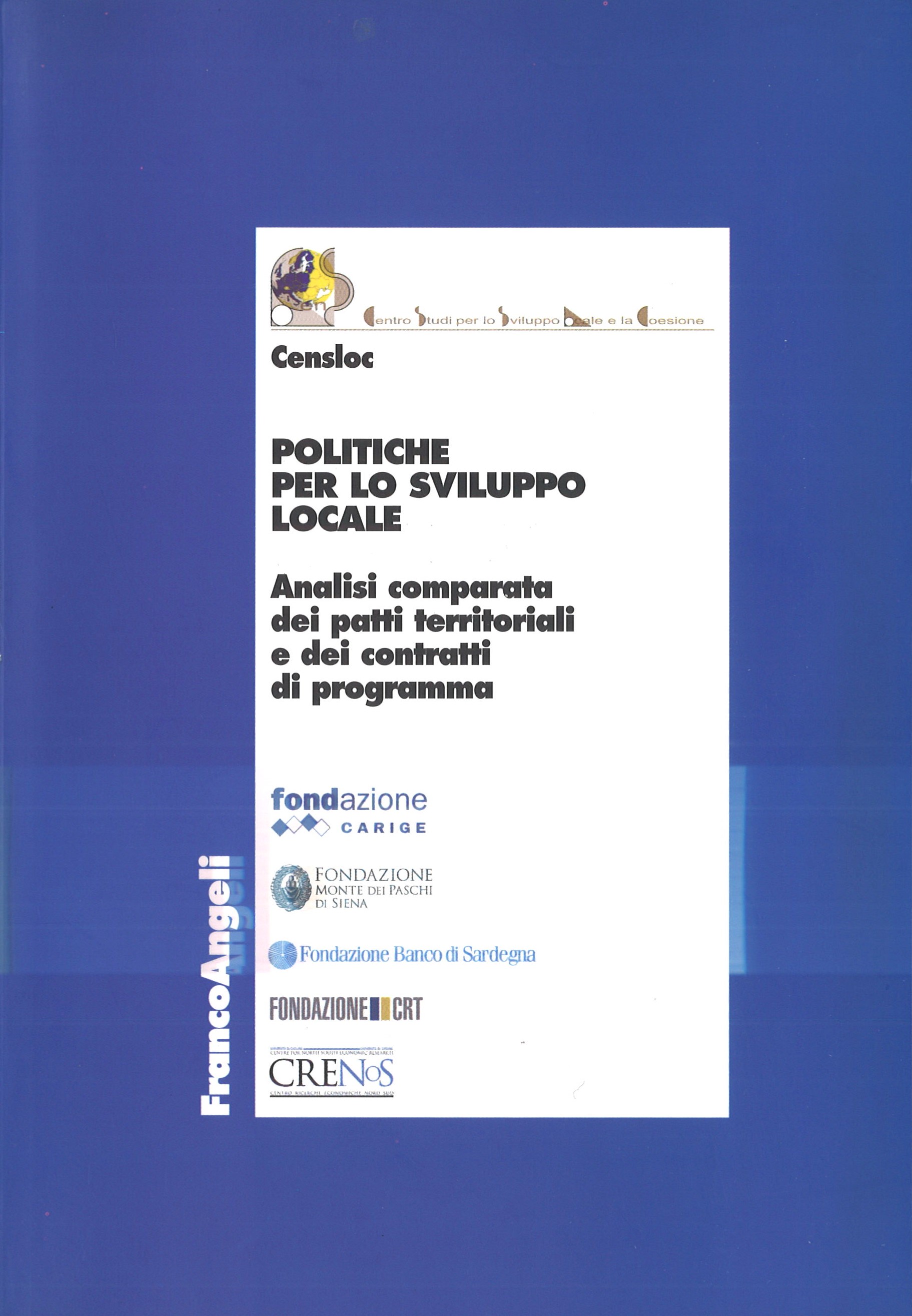 politiche per lo sviluppo locale / analisi comparata dei patti territoriali e dei contratti di programma