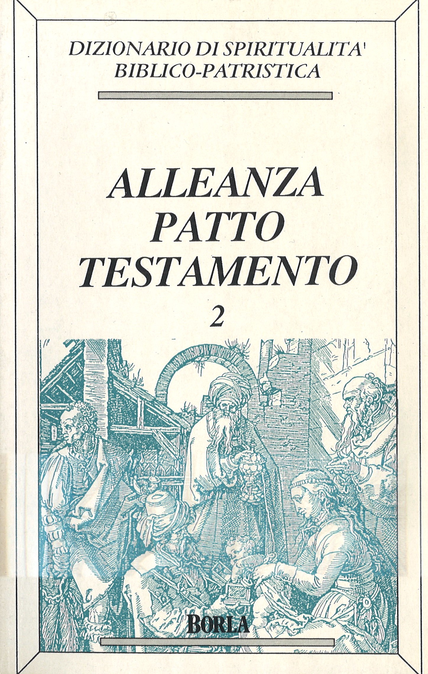 dizionario di spiritualità biblico – patristica / alleanza patto testamento / 2 /