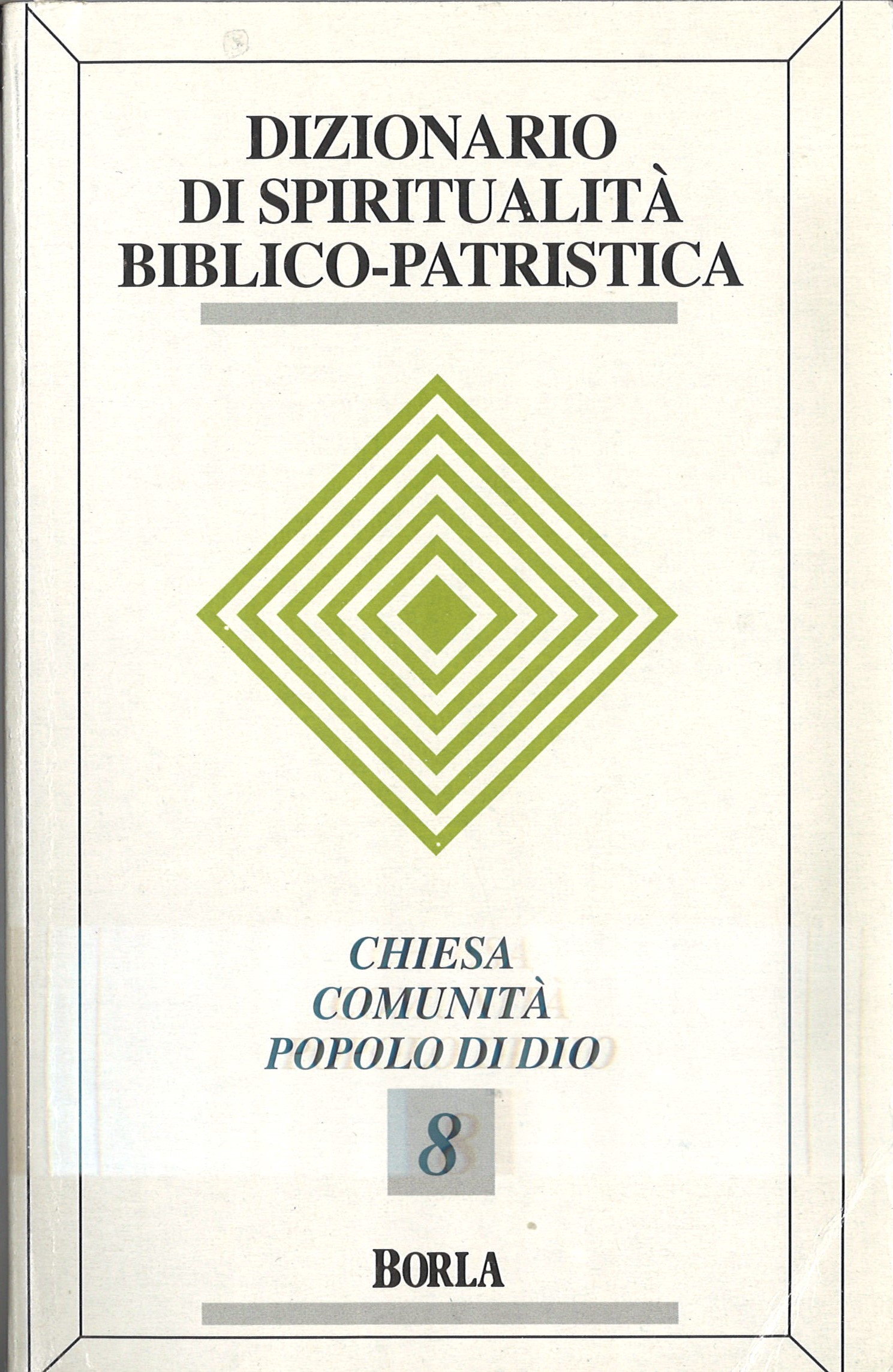 dizionario di spiritualità biblico – patristica / chiesa comunità popolo di dio / 8 /