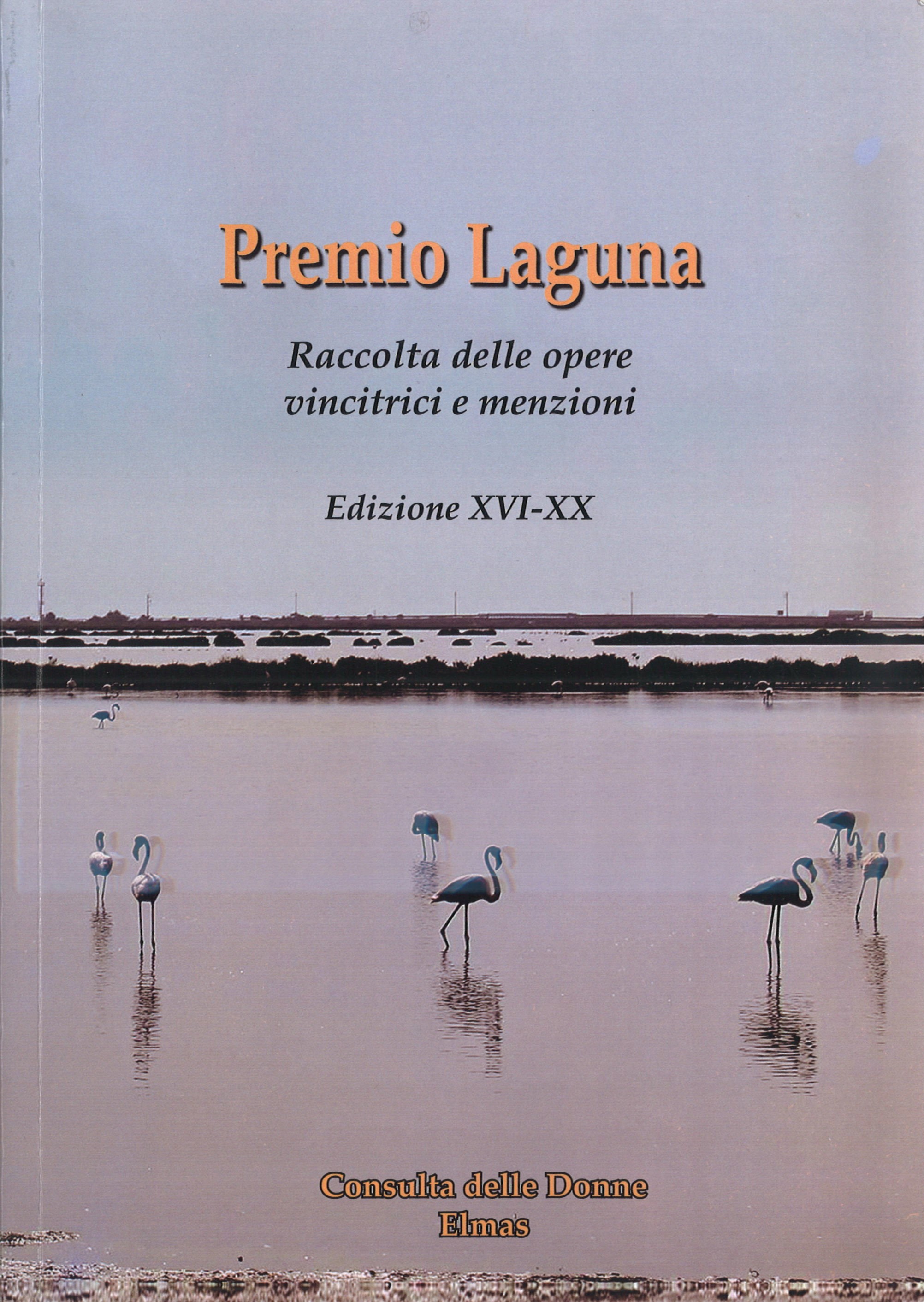 premio laguna / raccolta delle opere vincitrici e menzioni / edizione XVI – XX /