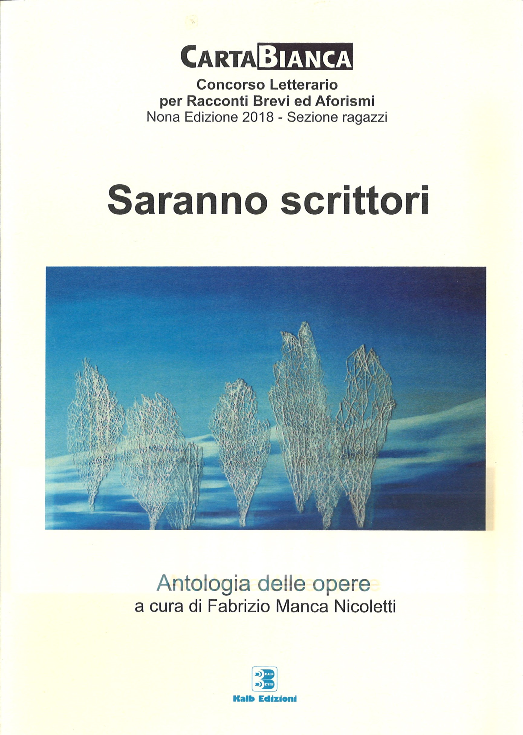 Saranno scrittori / Carta Bianca/ antologia delle opere /
