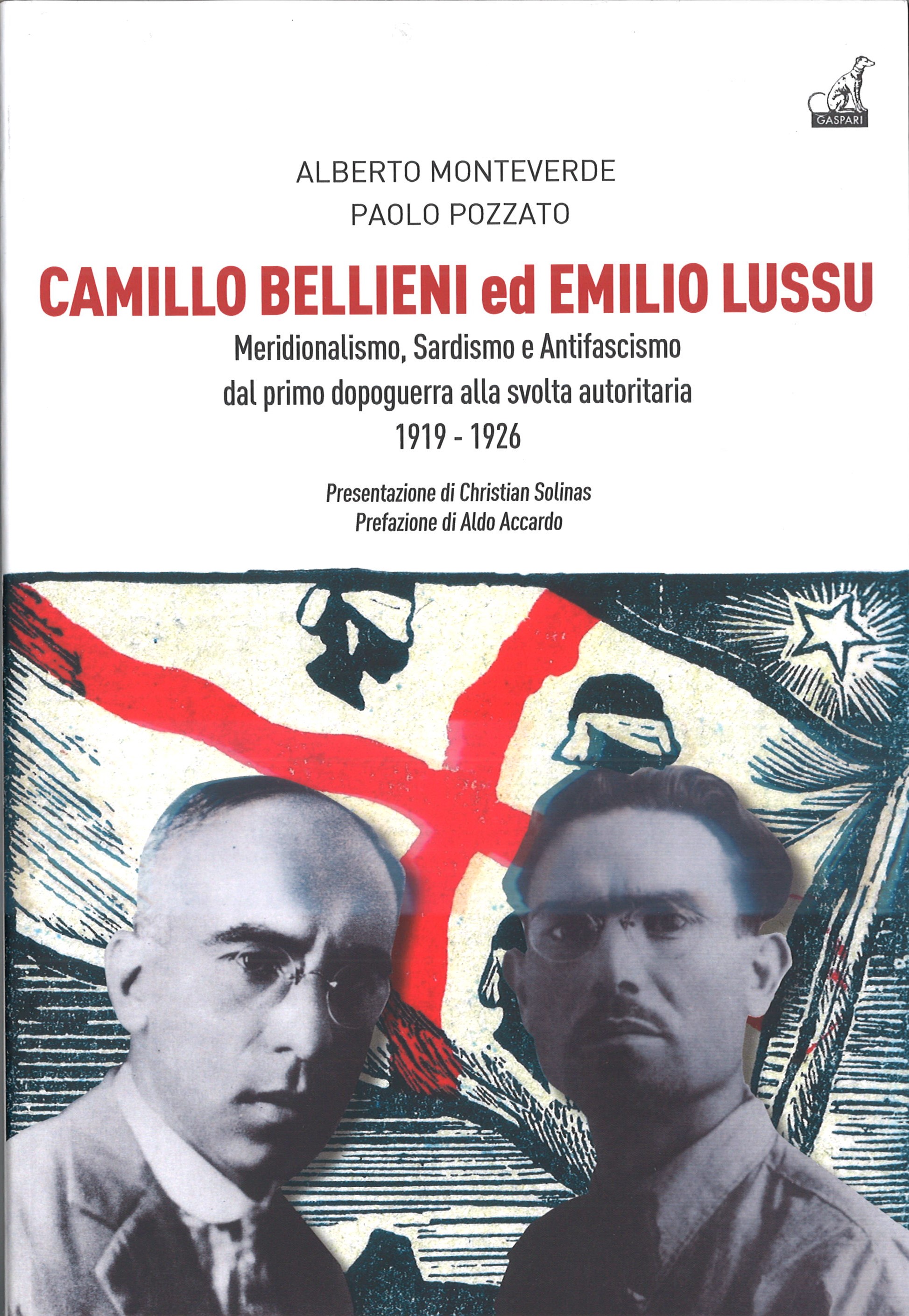 Camillo Bellieni ed Emilio Lussu / Meridionalismo, Sardismo e Antifascismo dal primo dopoguerra alla svolta autoritaria / 1919 – 1926 /