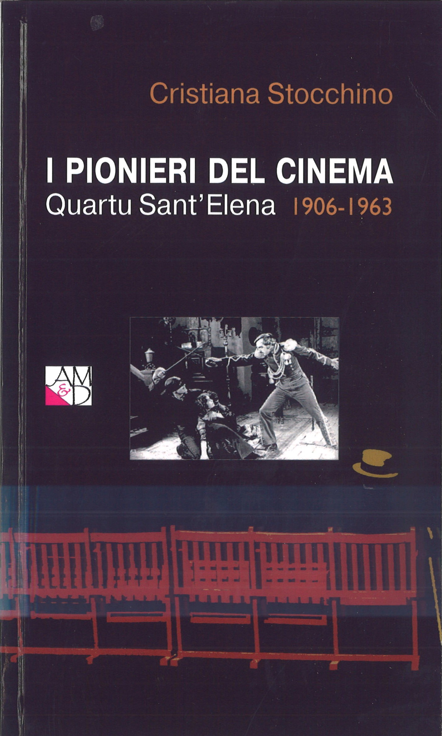 I Pionieri del Cinema / Quartu Sant’Elena / 1906 – 1963 /