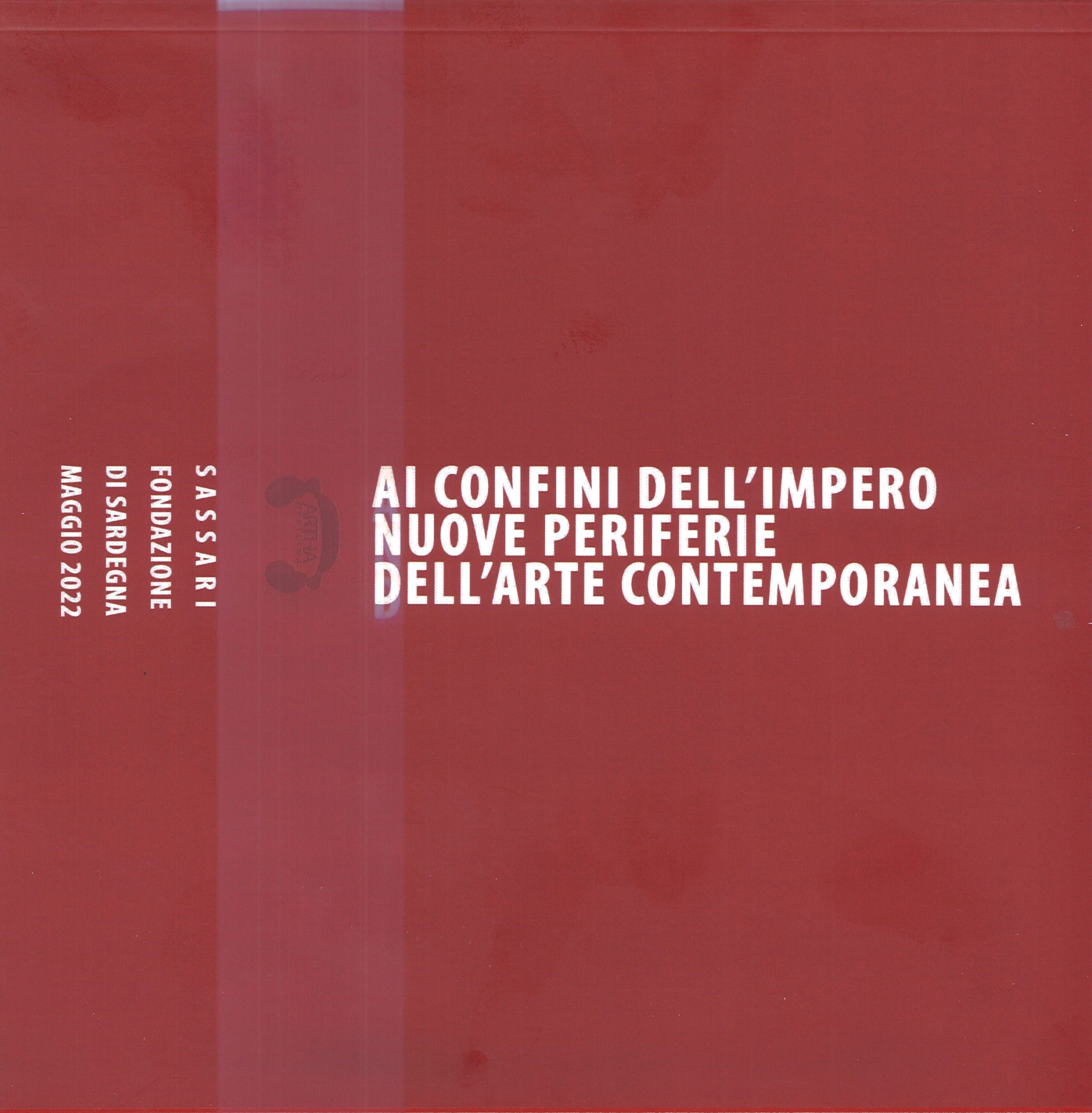 ai confini dell’impero nuove periferie dell’arte contemporanea / maggio 2022