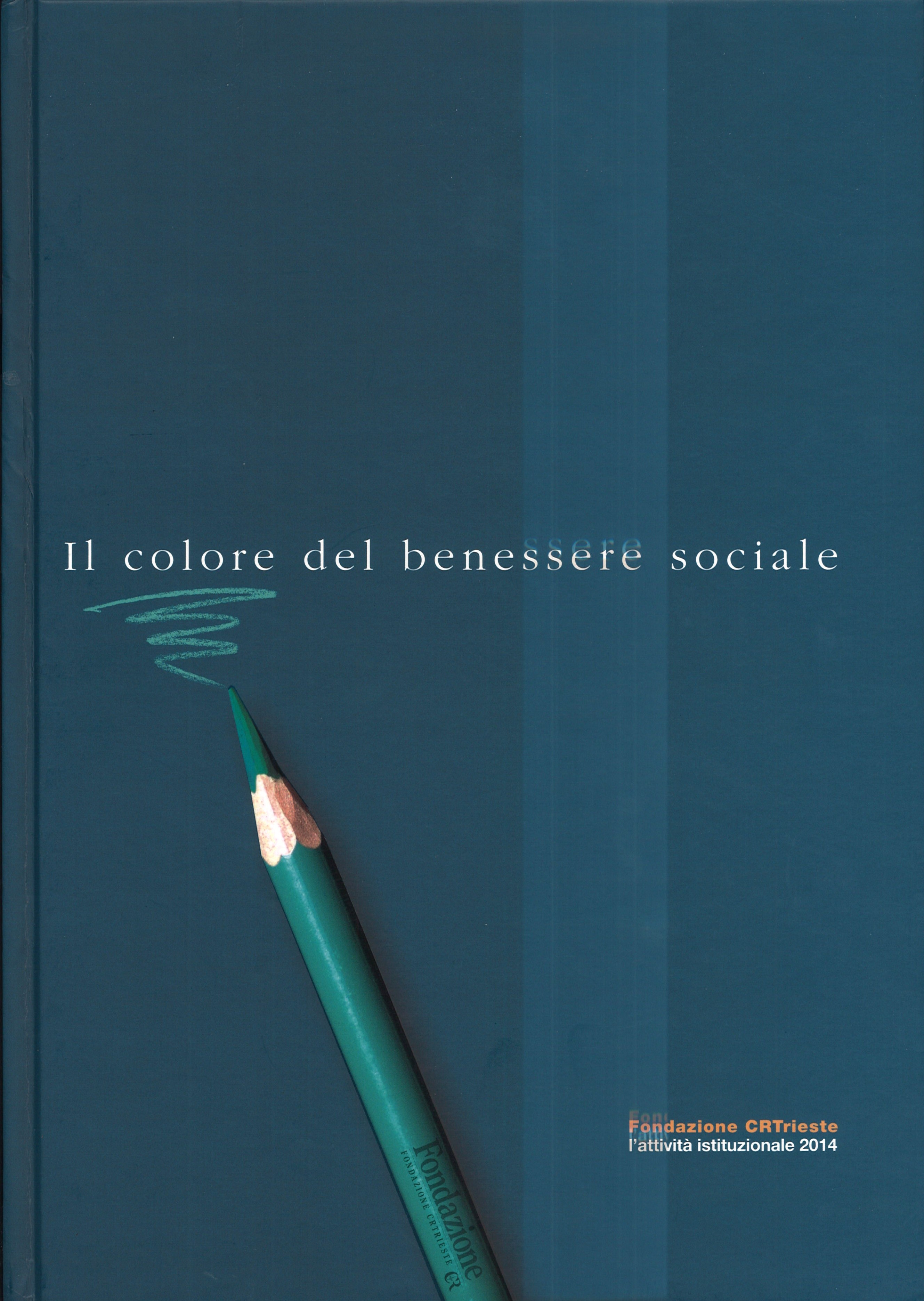 Fondazione CRTrieste / Il colore del benessere sociale / l’attività istituzionale 2014 /