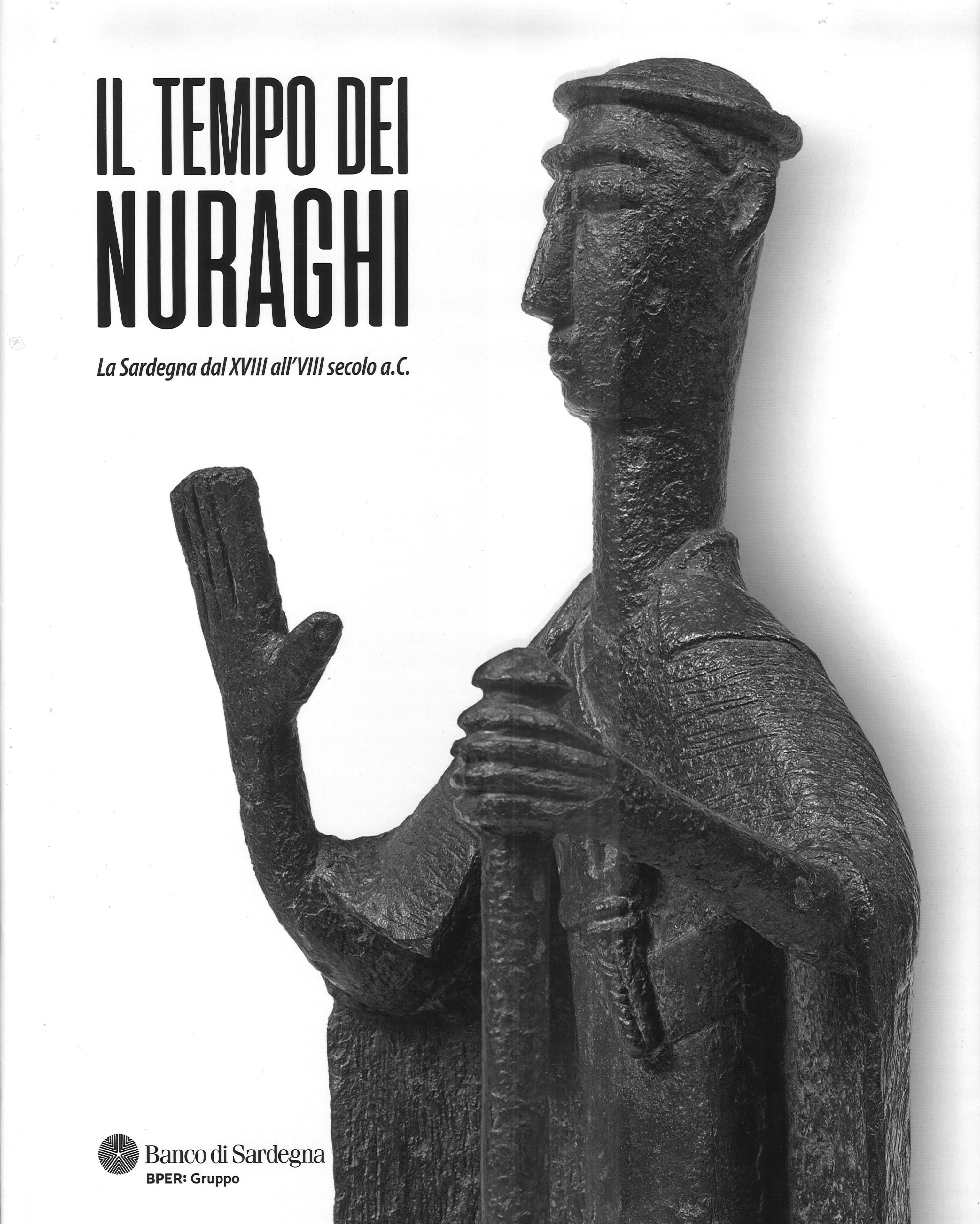 Il Tempo dei Nuraghi / La Sardegna dal XVIII all’VIII secolo a.C.