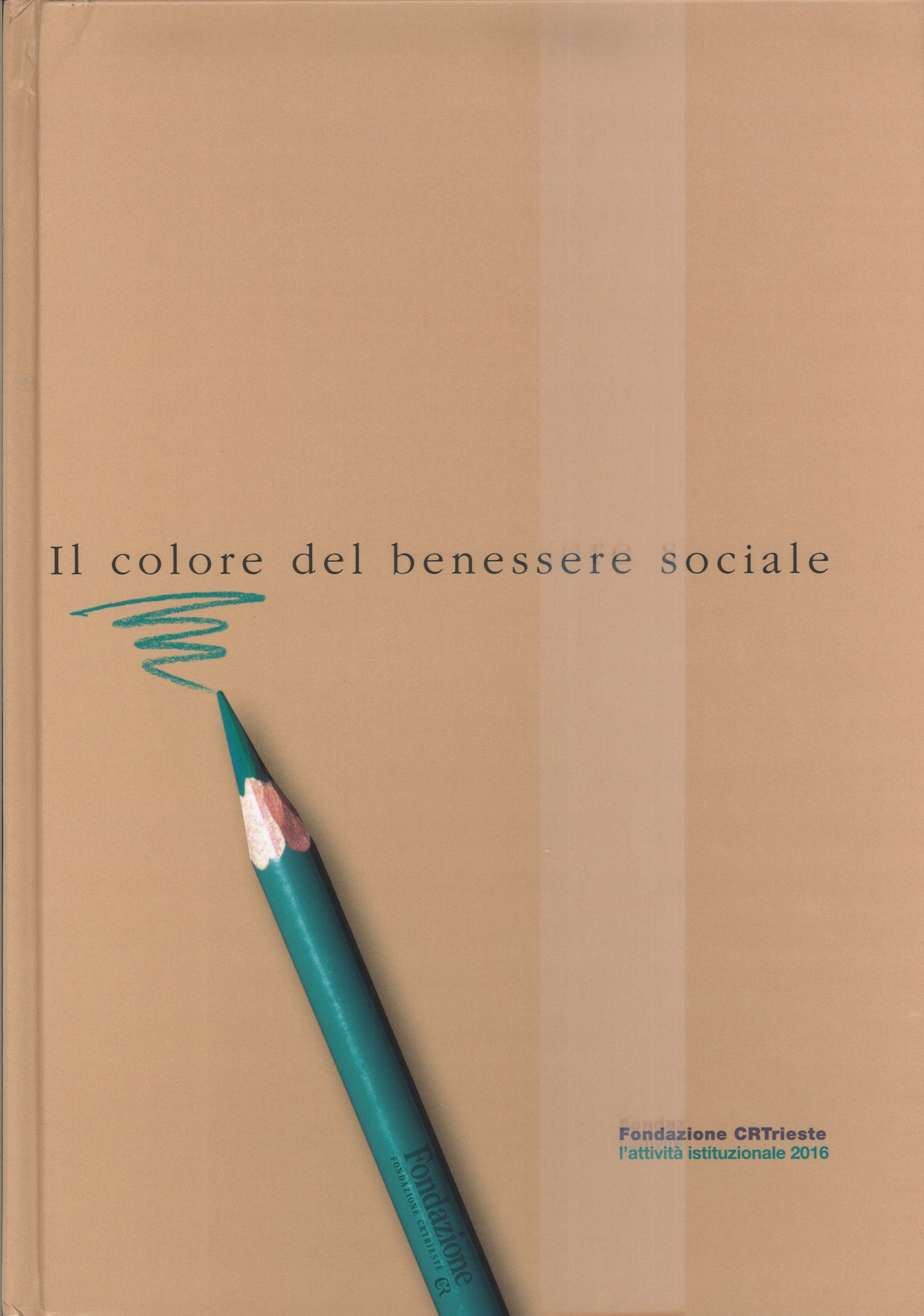 il colore del benessere sociale / l’attività istituzionale 2016 /