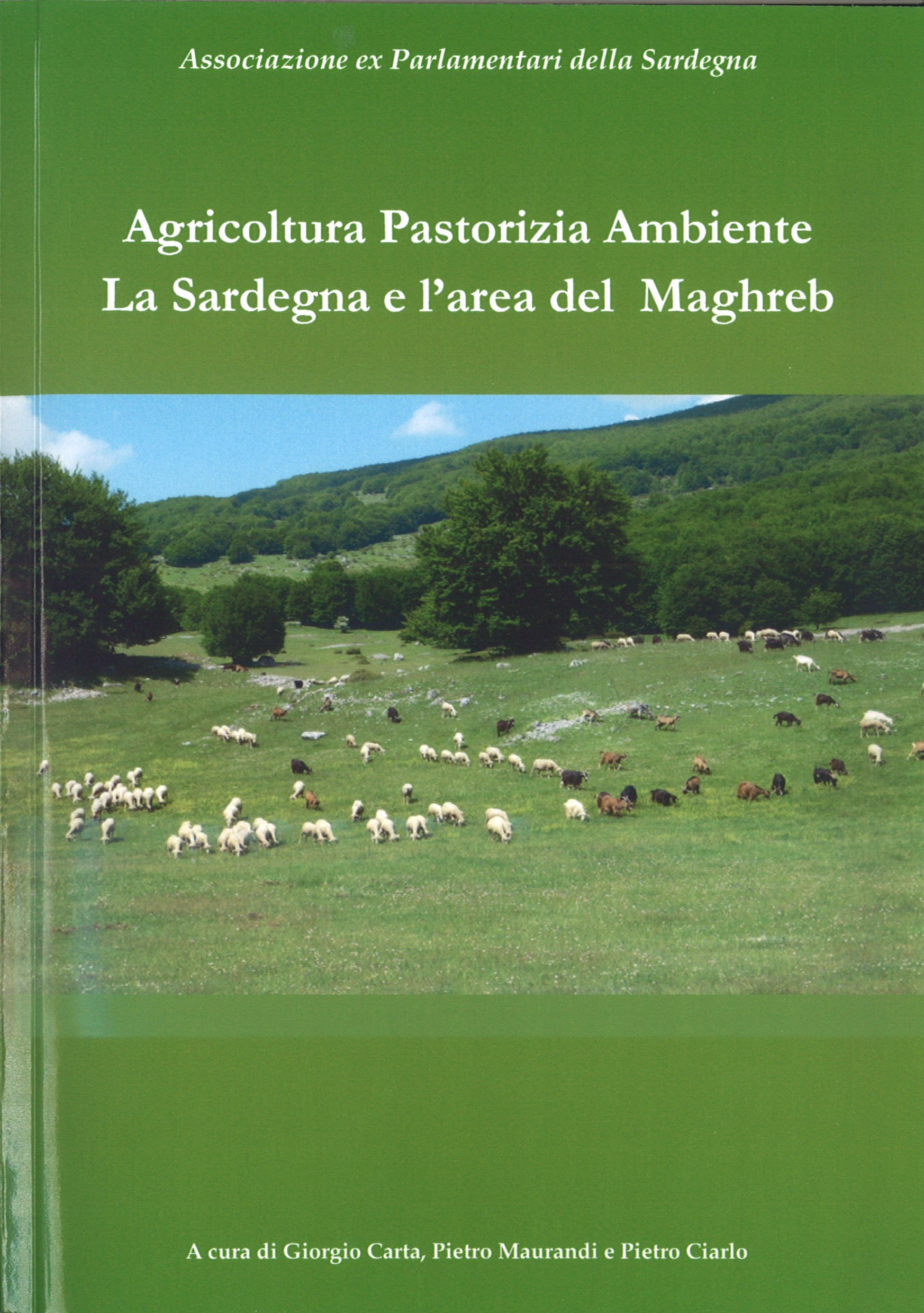 Agricoltura Pastorizia Ambiente. La Sardegna e l'area del Maghreb AA.VV.