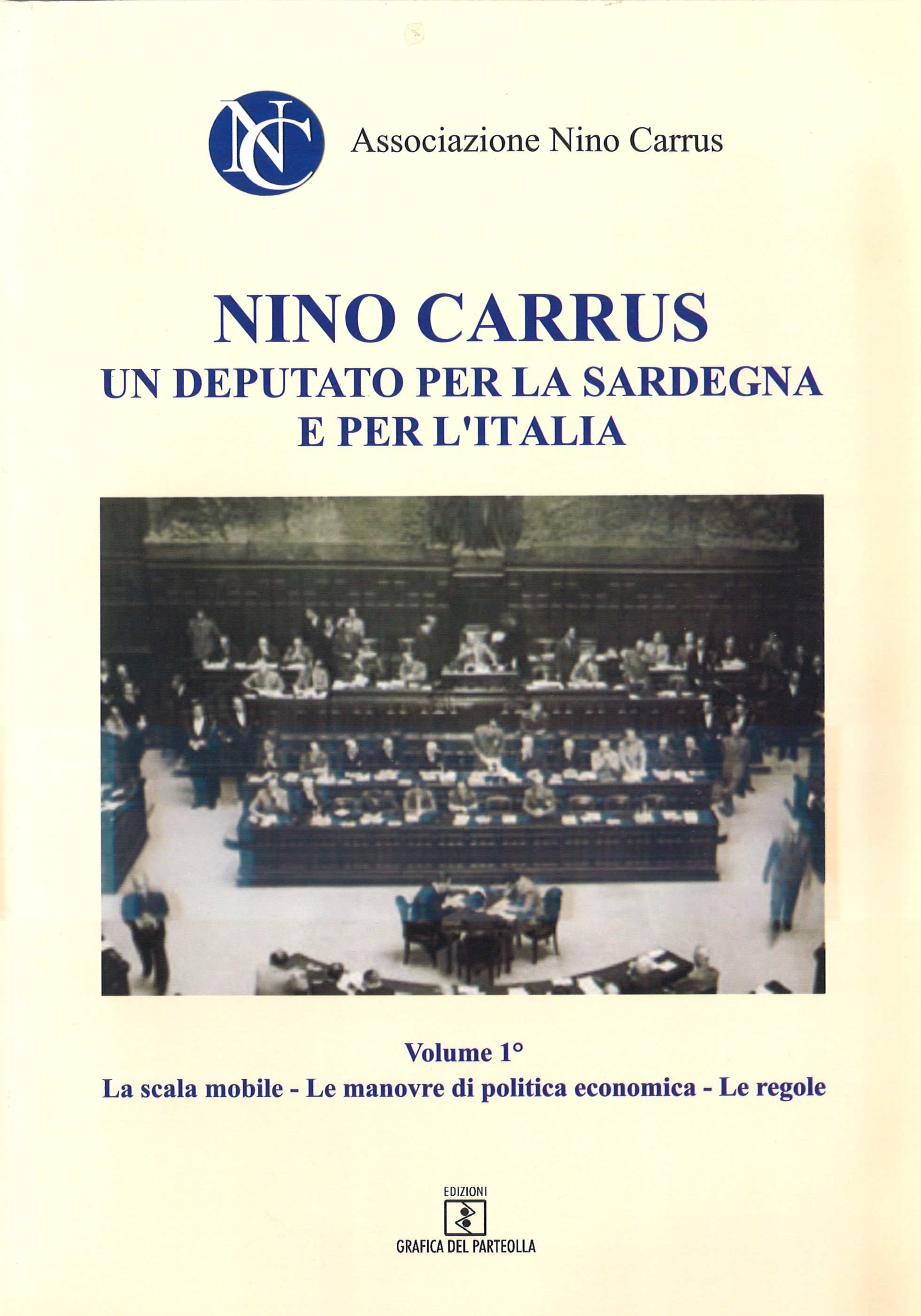 Nino Carrus / un deputato per la Sardegna e per l’Italia / Volume 1° /