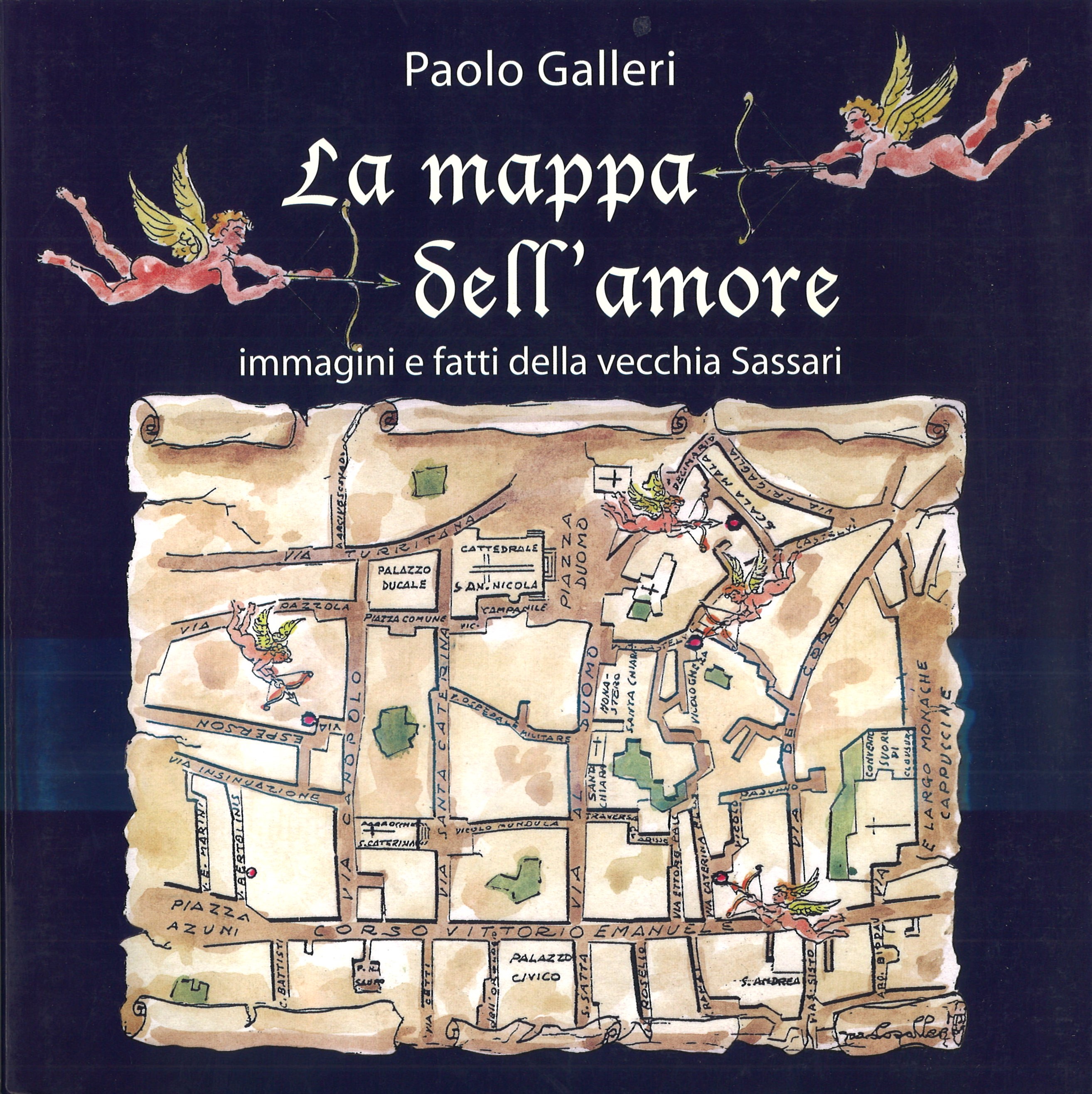 La mappa dell’amore / immagini e fatti della vecchia Sassari