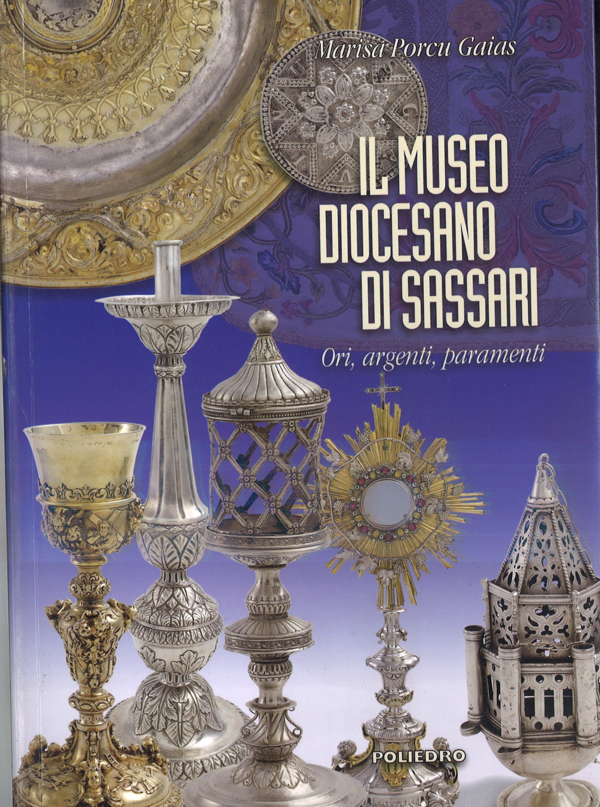 Il Museo Diocesiano di Sassari / ori, argenti, paramenti