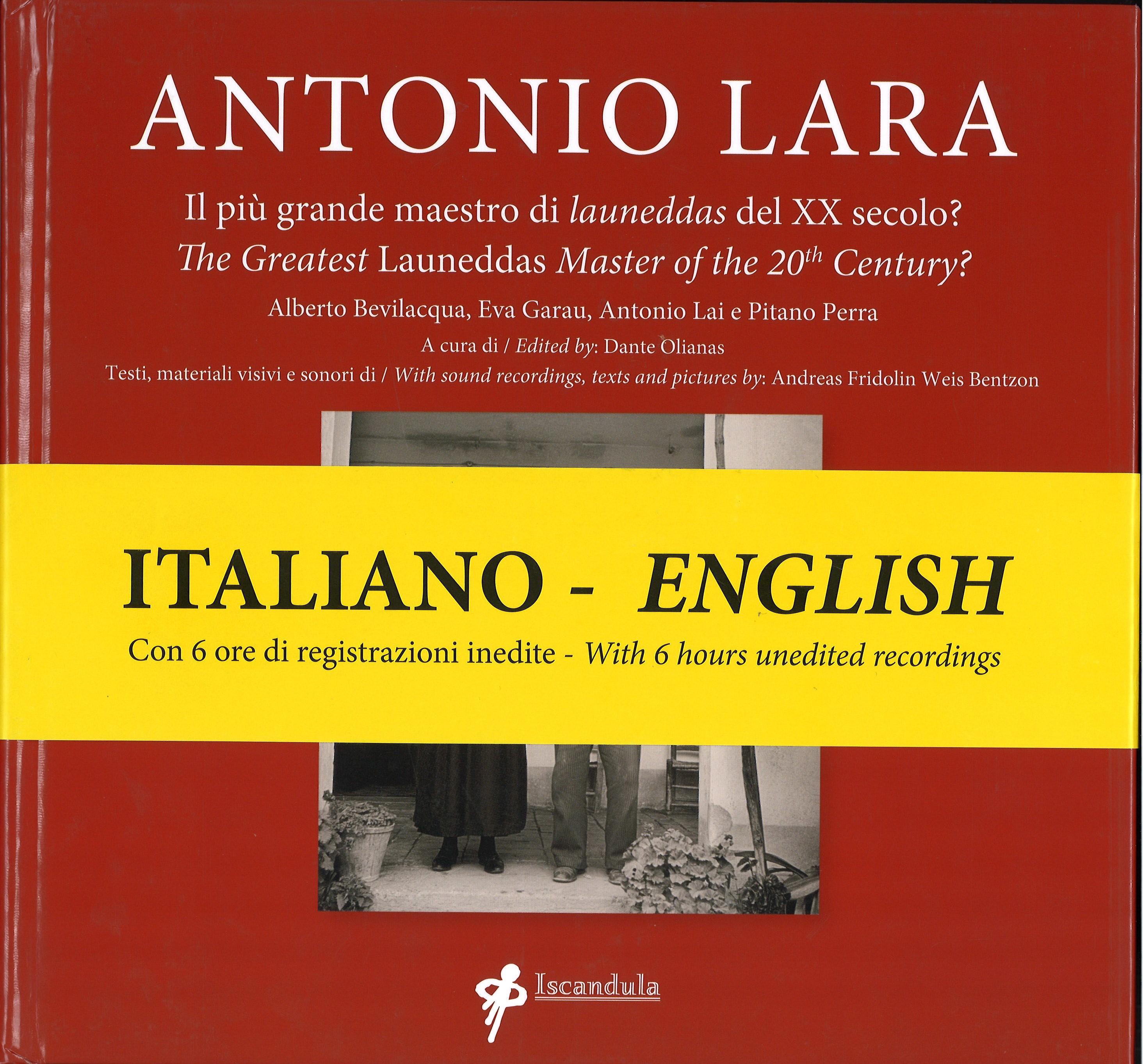 Antonio Lara / Il più grande maestro di launeddas del XX secolo? The Greatest Launeddas Master of the 20 Century? Alberto Bevilacqua, Eva Garau, Antonio Lai e Pitano Perra