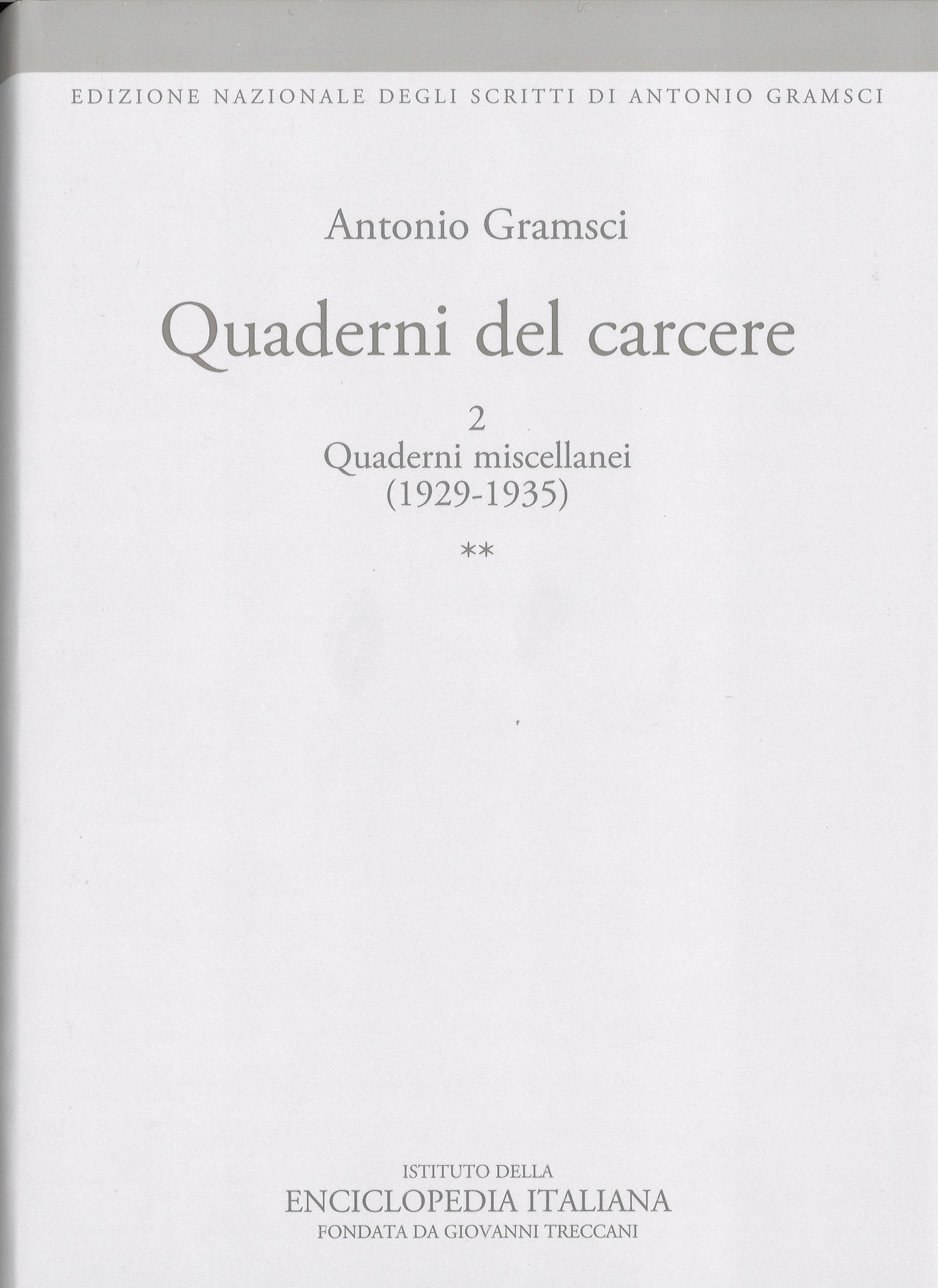 Gramsci Quaderni del carcere 2 / quaderni miscellani (1929-1935) **