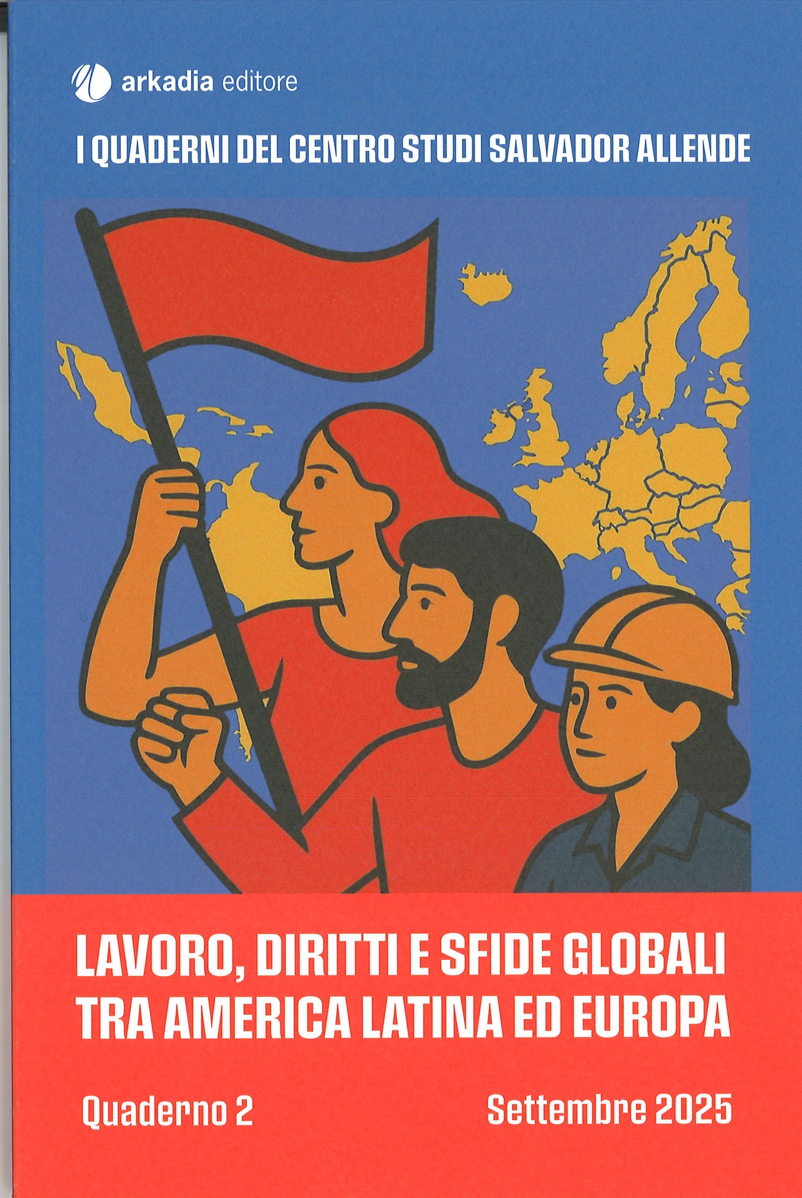 I quaderni del centro studi Salvator Allende. Lavoro,diritti e sfide globali tra America Latina ed Europ, Quaderno 2.