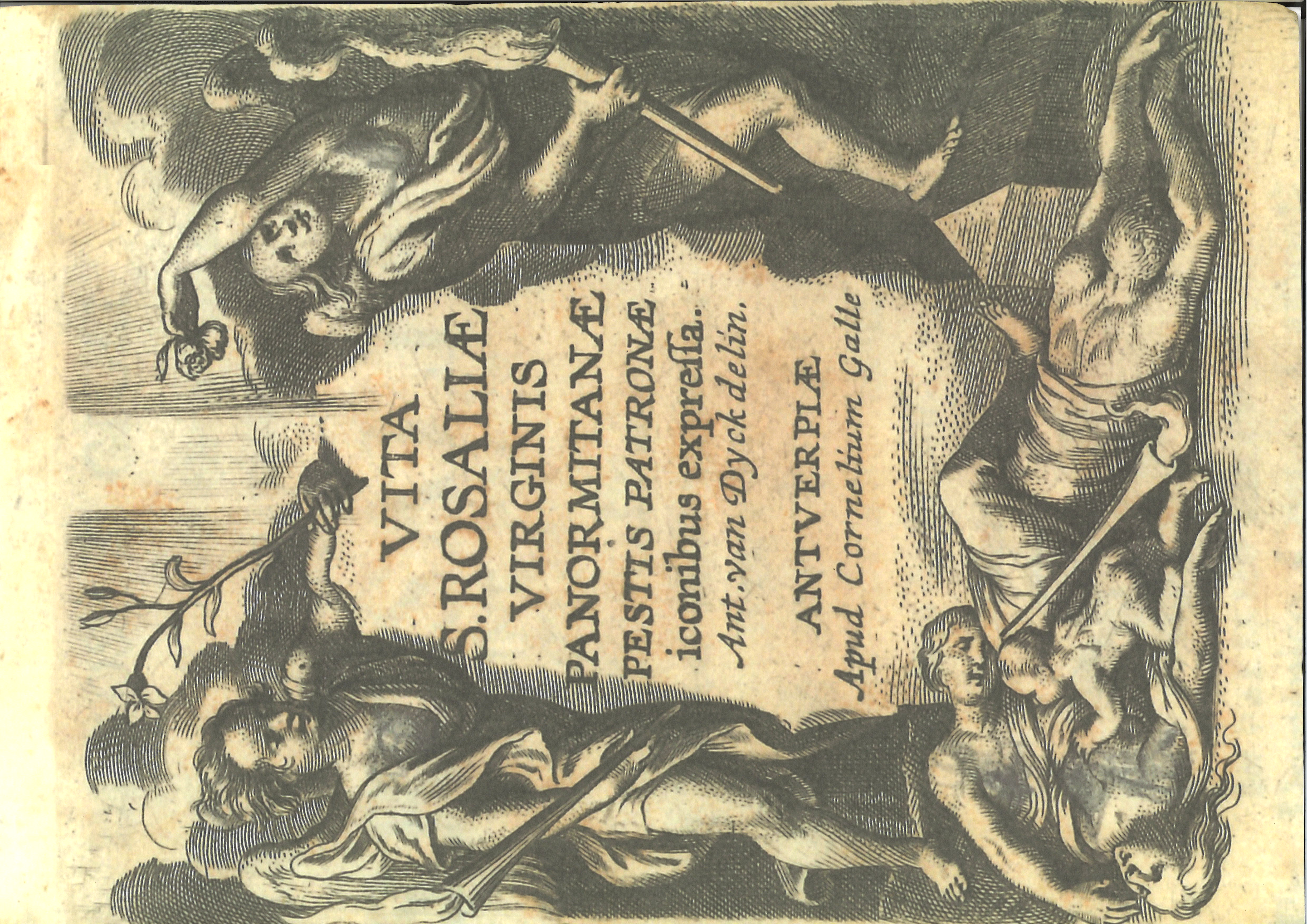 Vita S. Rosalie Virginis Panormitanae Pestis Patronae inconibus exprella. Ant. van Dyck delin, Anterverpiae, Apud Cornelium Galle