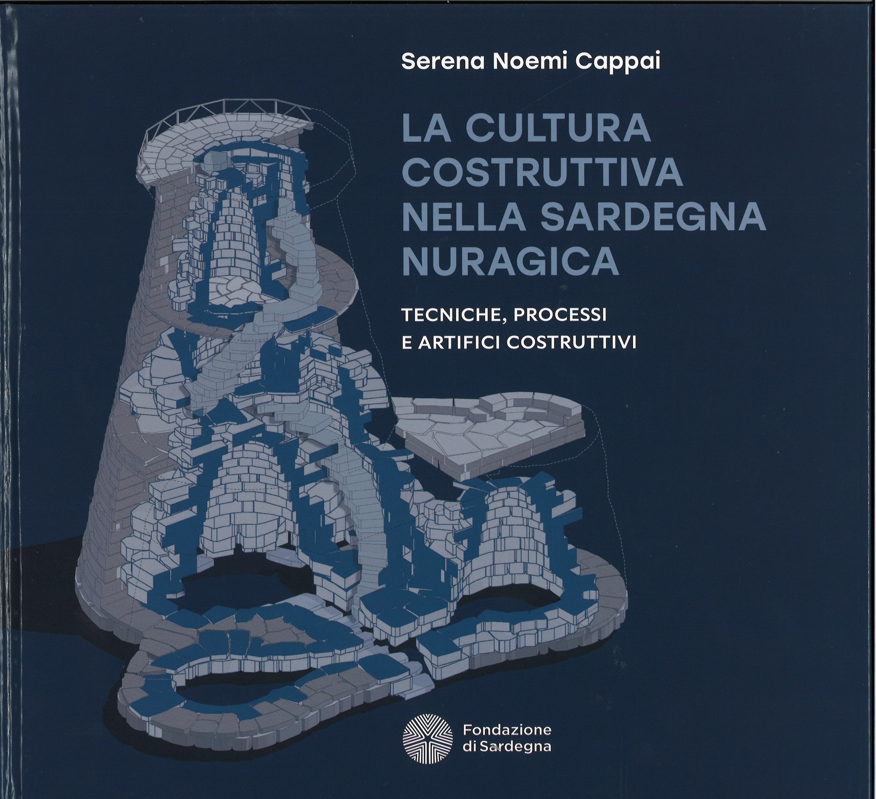 La cultura costruttiva nella Sardegna nuragica – tecniche, processi e artifici costruttivi