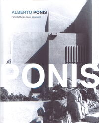 Alberto Ponis : l’architettura e i suoi strumenti