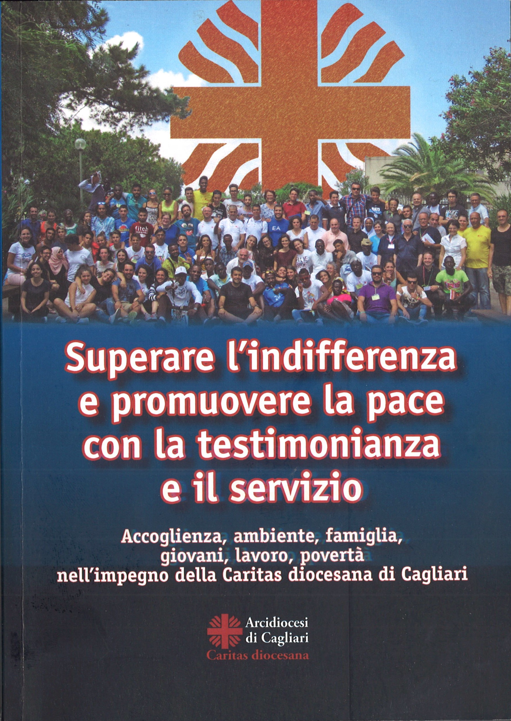 SUPERARE L’INDIFFERENZA E PROMUOVERE LA PACE CON LA TESTIMONIANZA E IL SERVIZIO