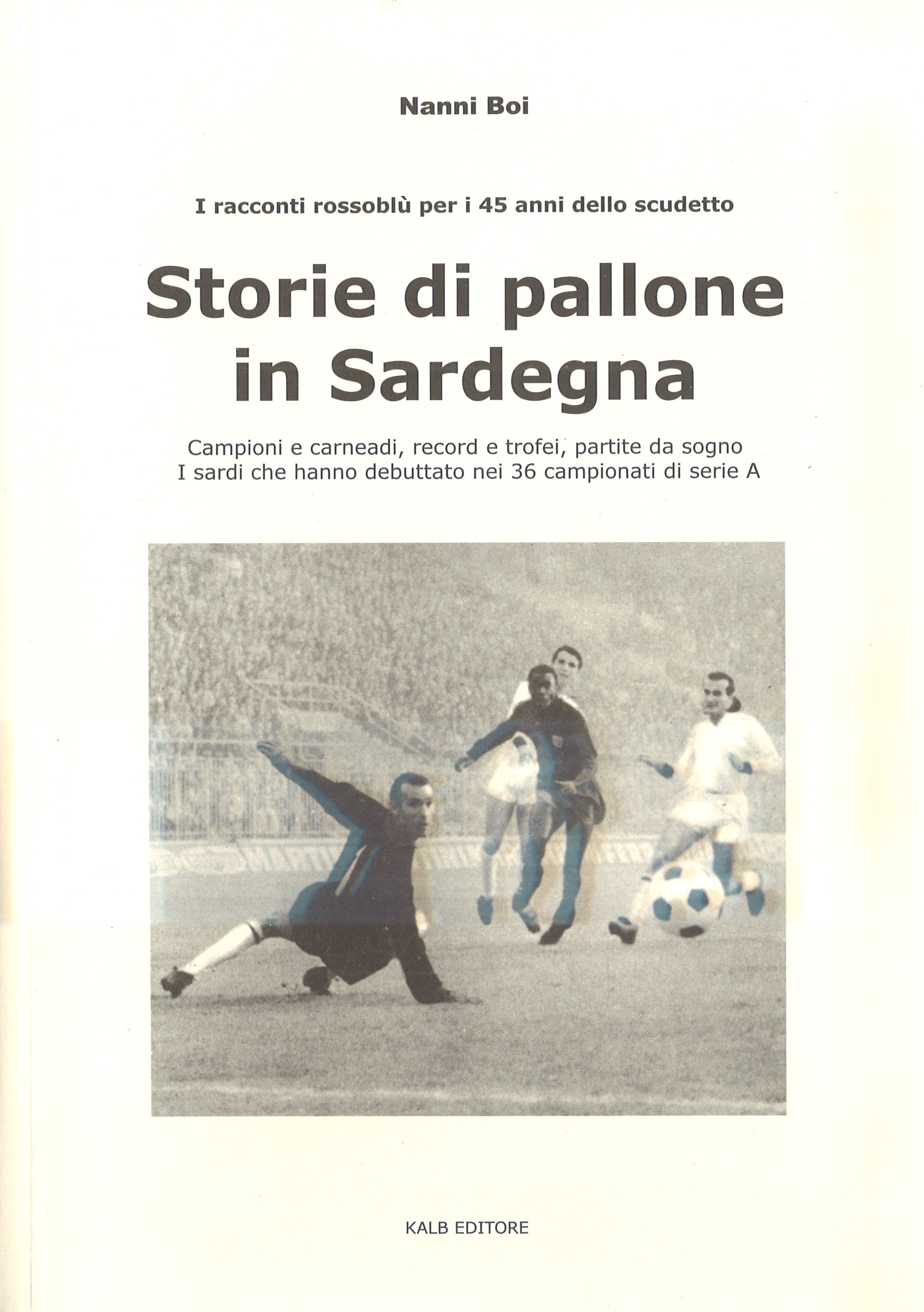Storie di pallone in Sardegna – I racconti rossoblu per i 45 anni dello scudetto