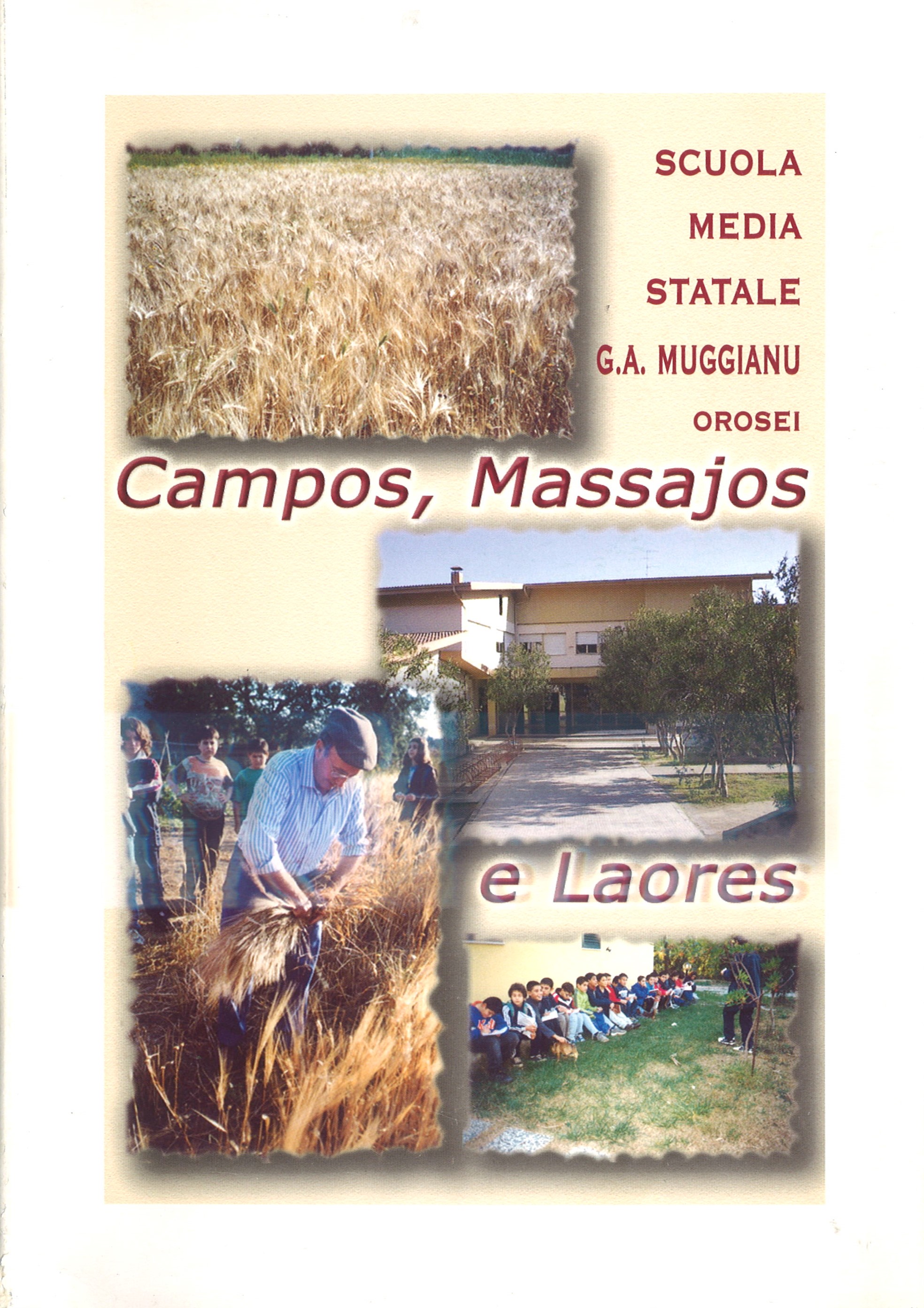 Campos, Massajos e Laores