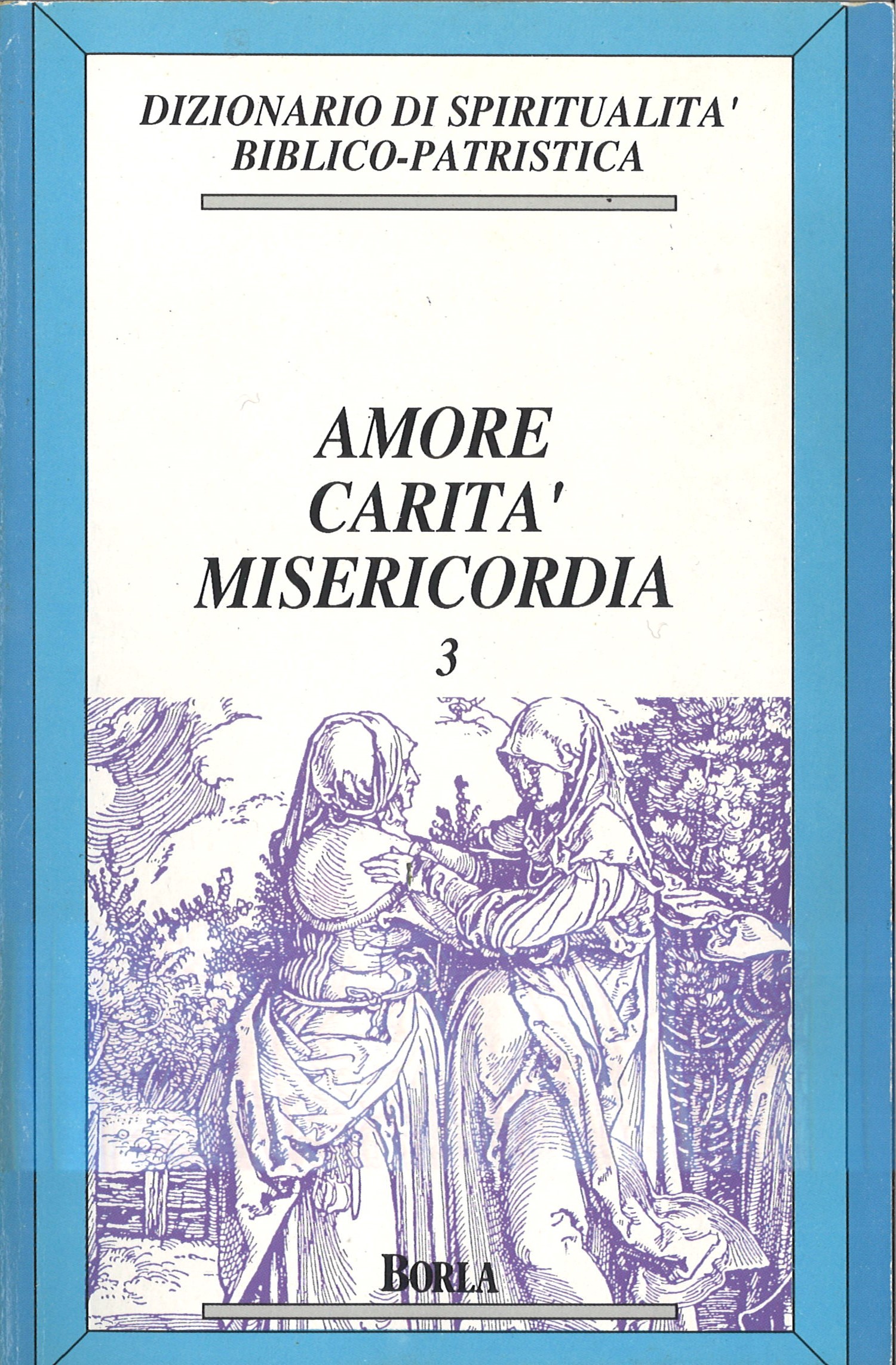 DIZIONARIO DI SPIRITUALITA’ BIBLICO-PATRISTICA- AMORE CARITA’ MISERCORDIA 3