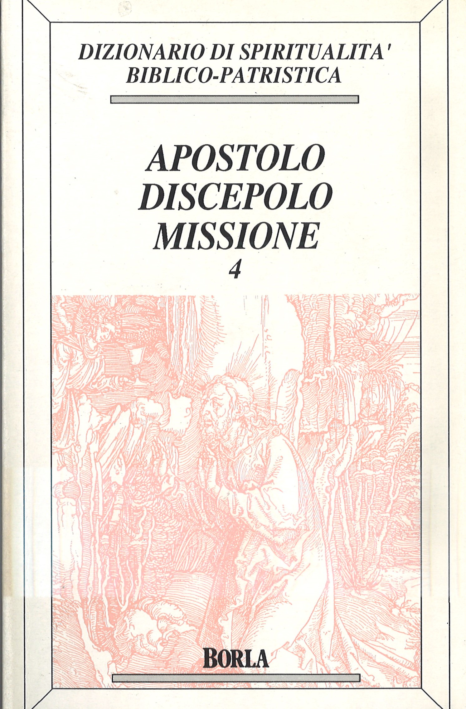 DIZIONARIO DI SPIRITUALITA’ BIBLICO-PATRISTICA – APOSTOLO DISCEPOLO MISSIONE 4