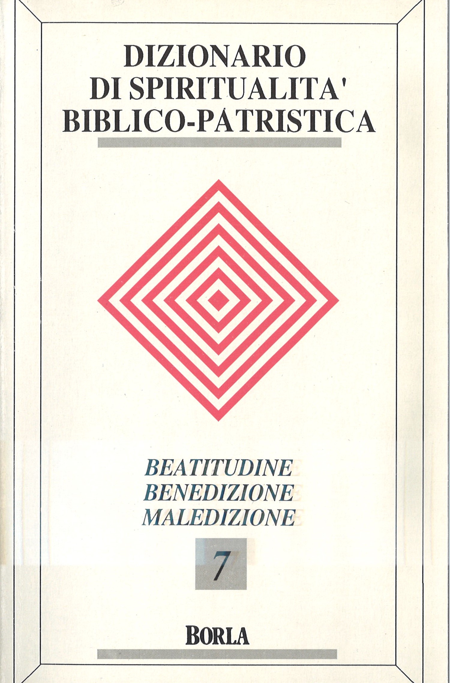 DIZIONARIO DI SPIRITUALITA’ BIBLICO-PATRISTICA  –  BEATITUDINE BENEDIZIONE MALEDIZIONE 7