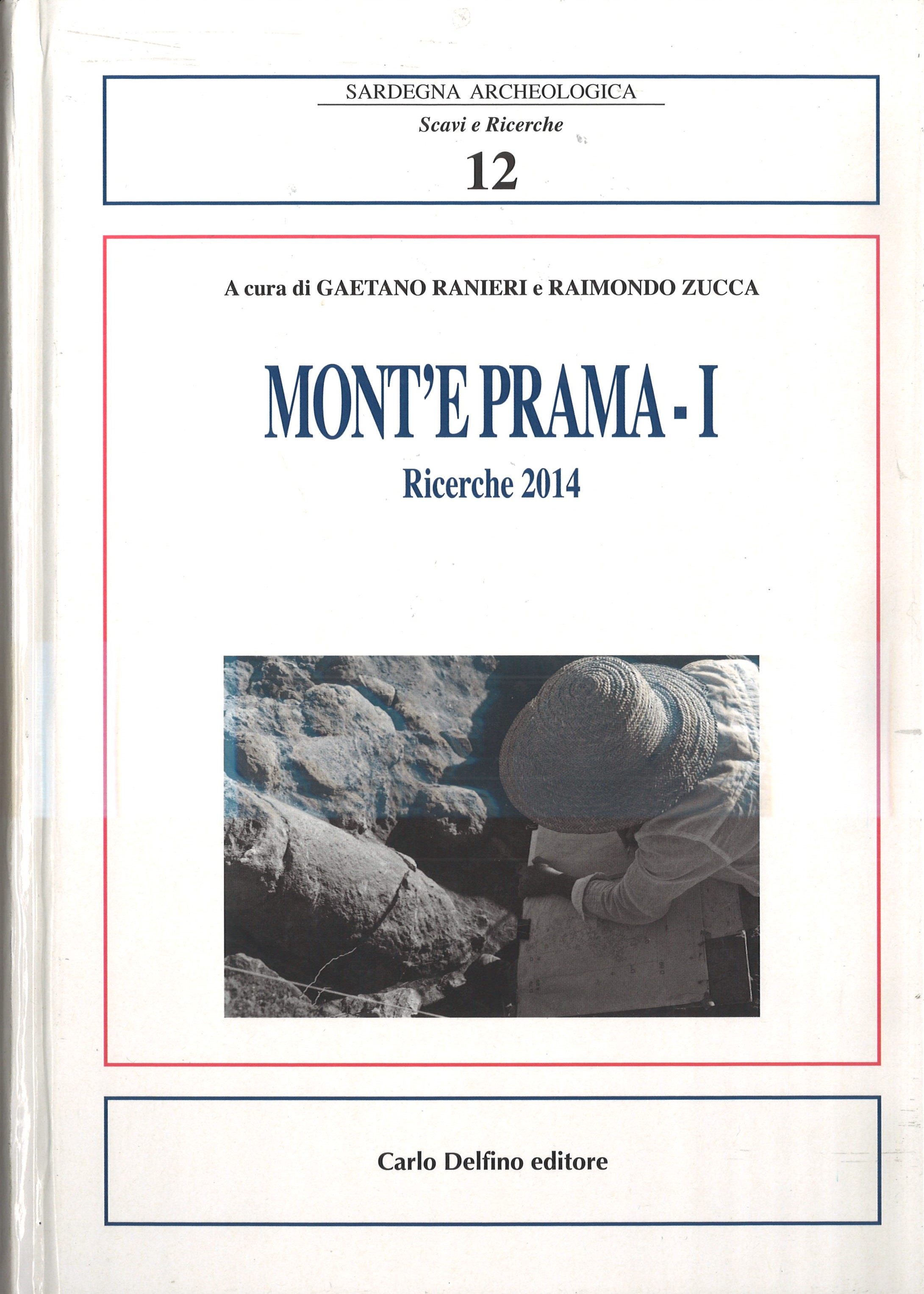 SARDEGNA ARCHEOLOGICA – Scavi e Ricerche 12 – MONT’E PRAMA – I